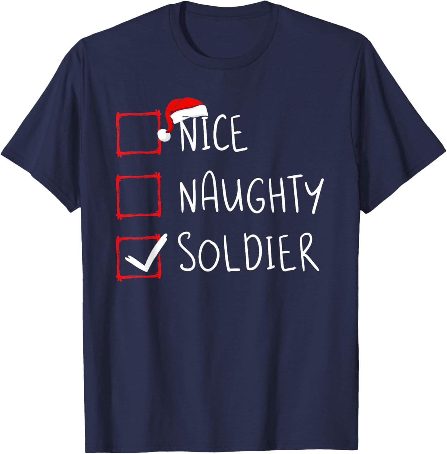 Nice Naughty Soldier Christmas List Military Santa Claus T-Shirt - T-Shirt | Navy