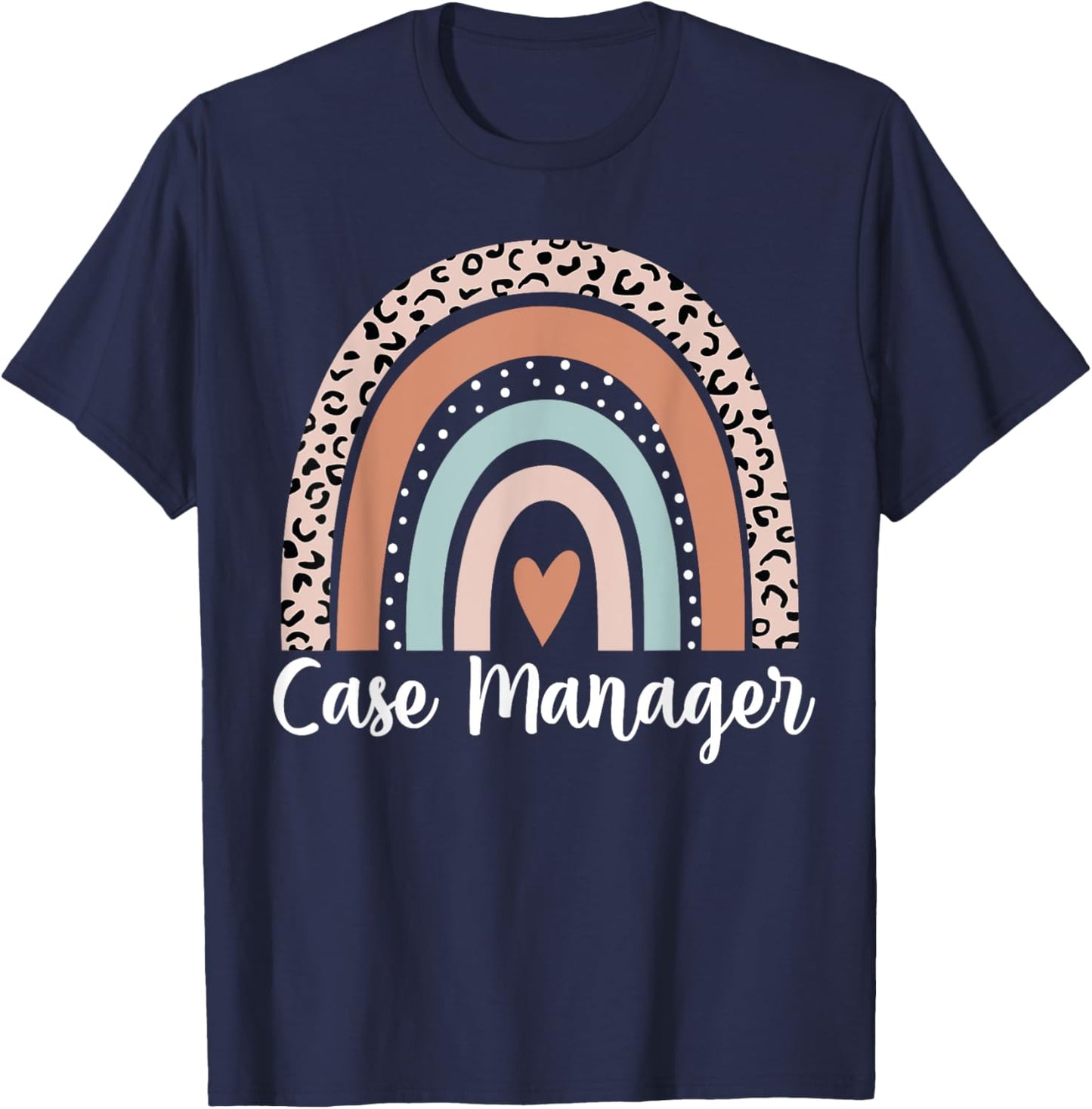 Case Manager Rainbow Leopard Funny Case Manager Appreciation T-Shirt - T-Shirt | Navy