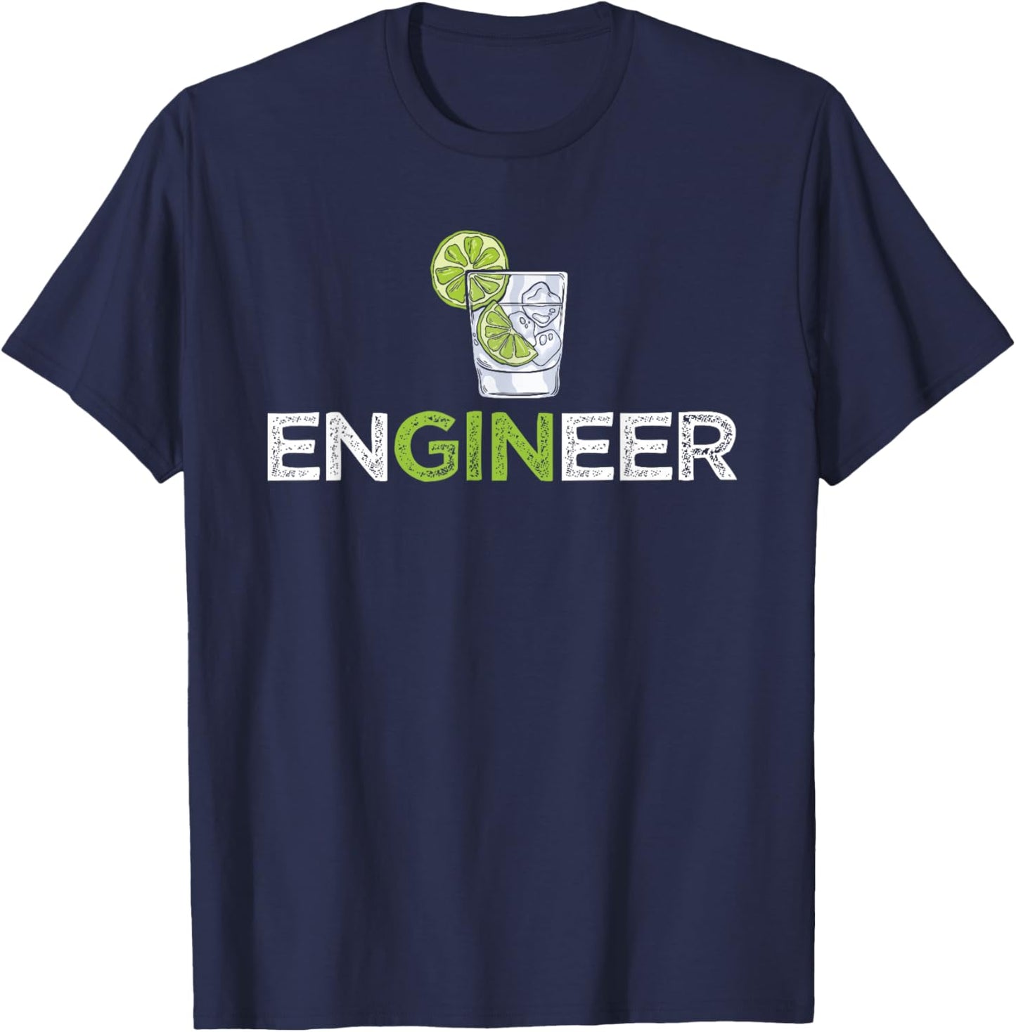 Funny Gin Tonic Quotes Cool Engineer Gin Lover T-Shirt - T-Shirt | Navy