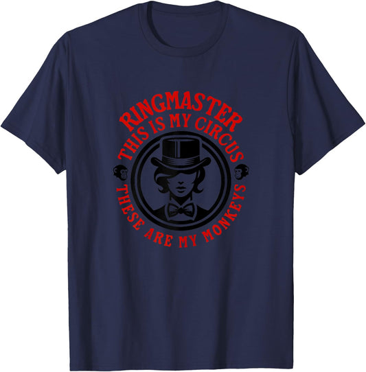 Mom the Ringmaster, This is my Circus, These are my Monkeys T-Shirt - T-Shirt | Navy