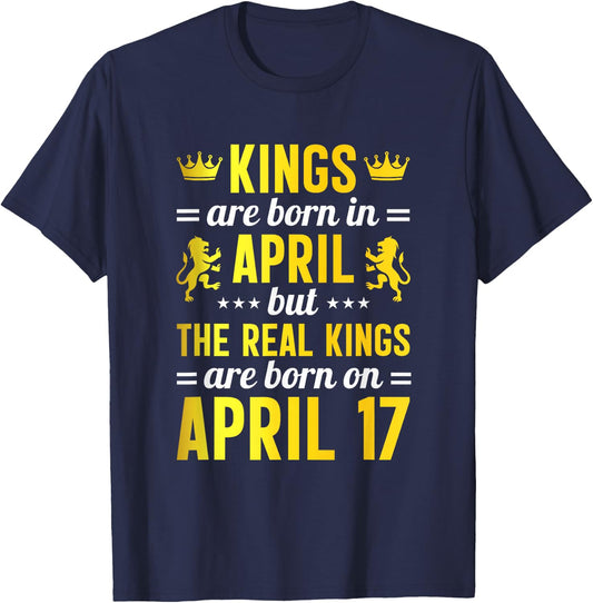 Kings Are Born In April Real Kings Are Born on April 17 T-Shirt - T-Shirt | Navy