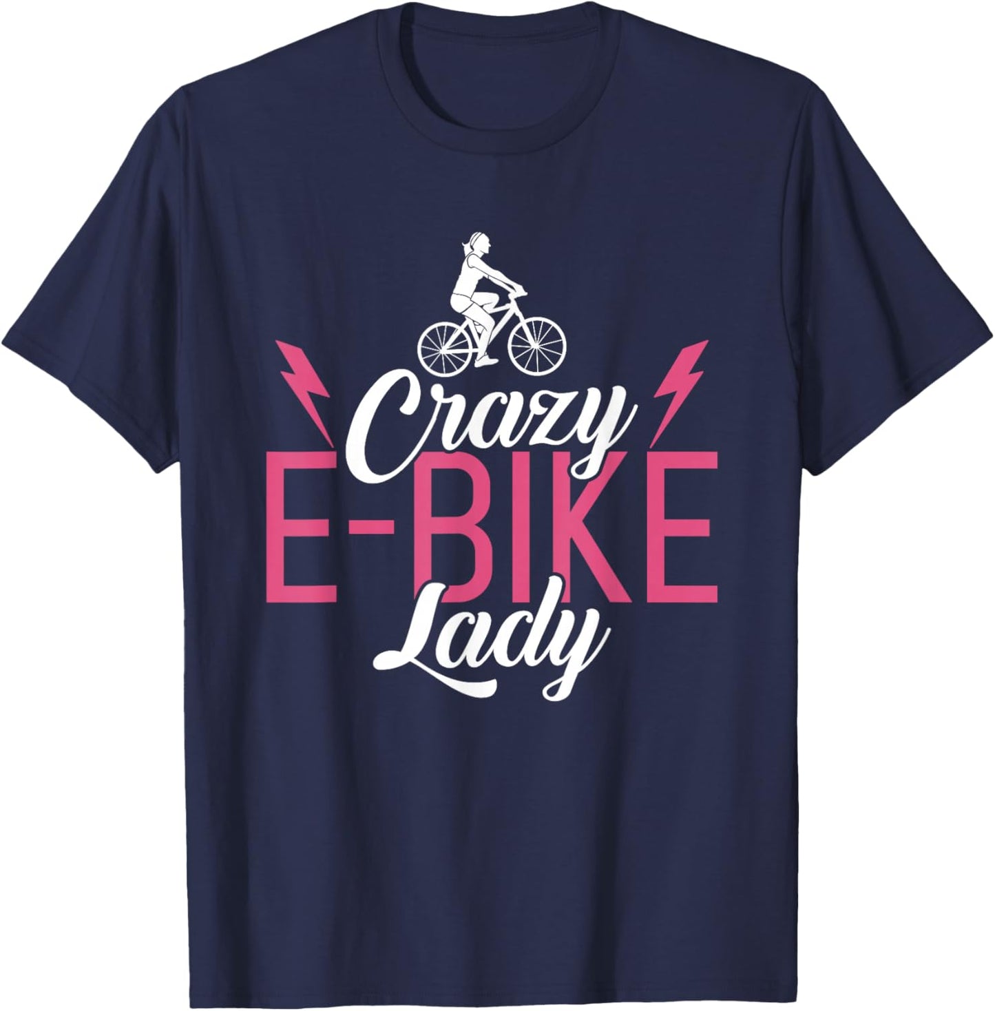Crazy E-Bike Lady E Biking Electric Bike Woman T-Shirt - T-Shirt | Navy