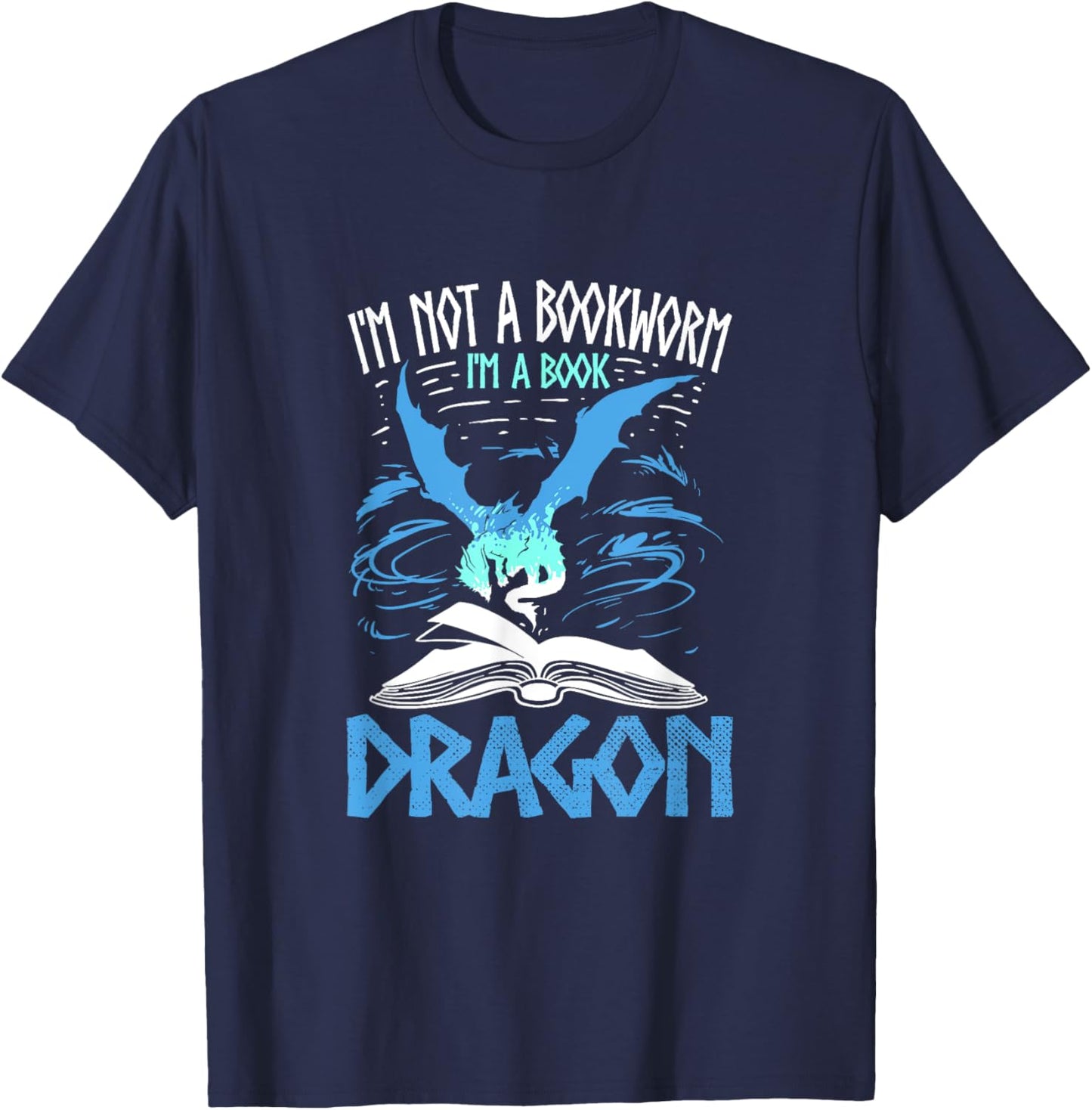I'm Not A Bookworm I'm A Book Dragon T-Shirt - T-Shirt | Navy