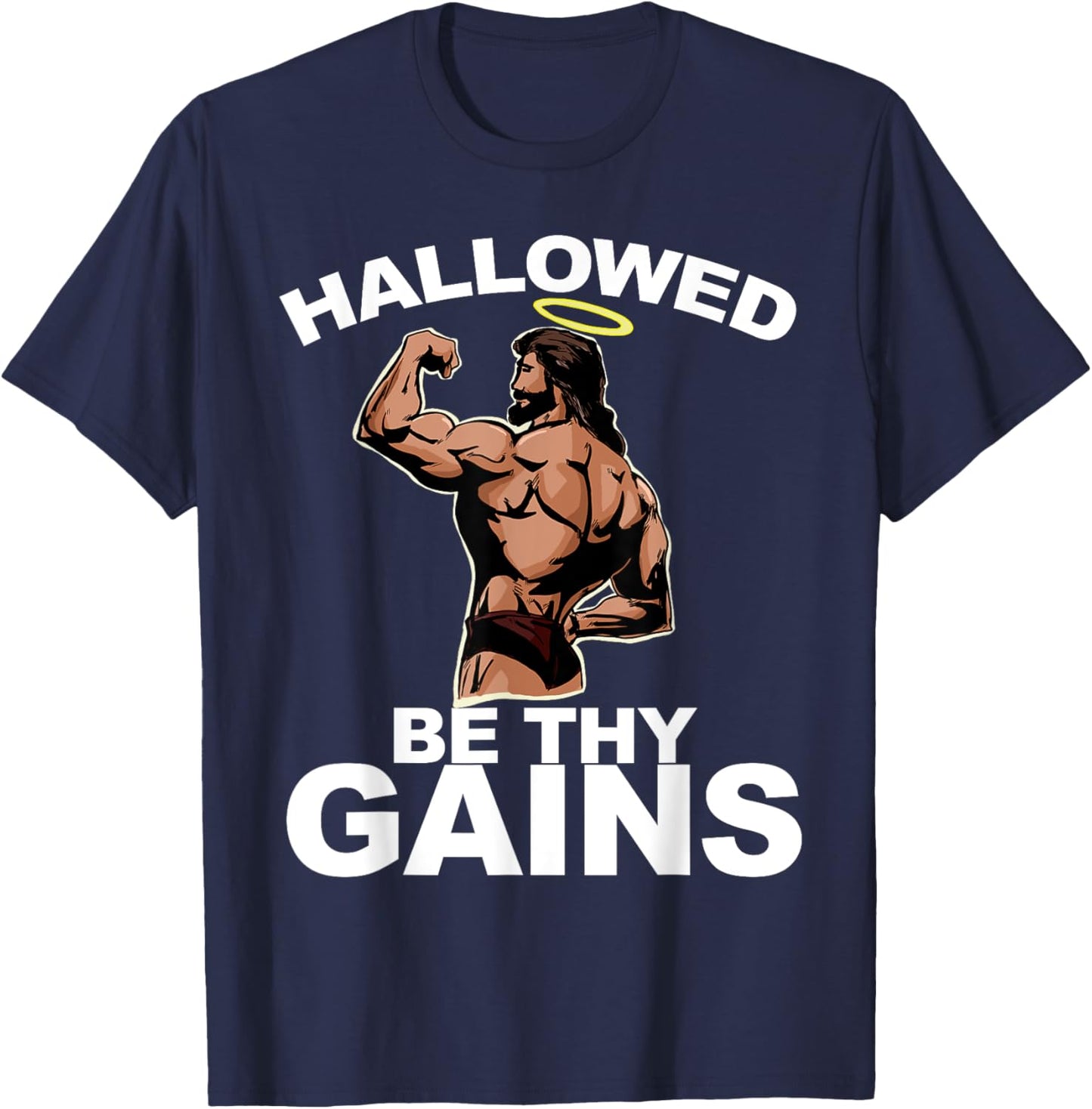 Hallowed Be Thy Gains funny Swole Jesus Bodybuilding Jesus T-Shirt - T-Shirt | Navy
