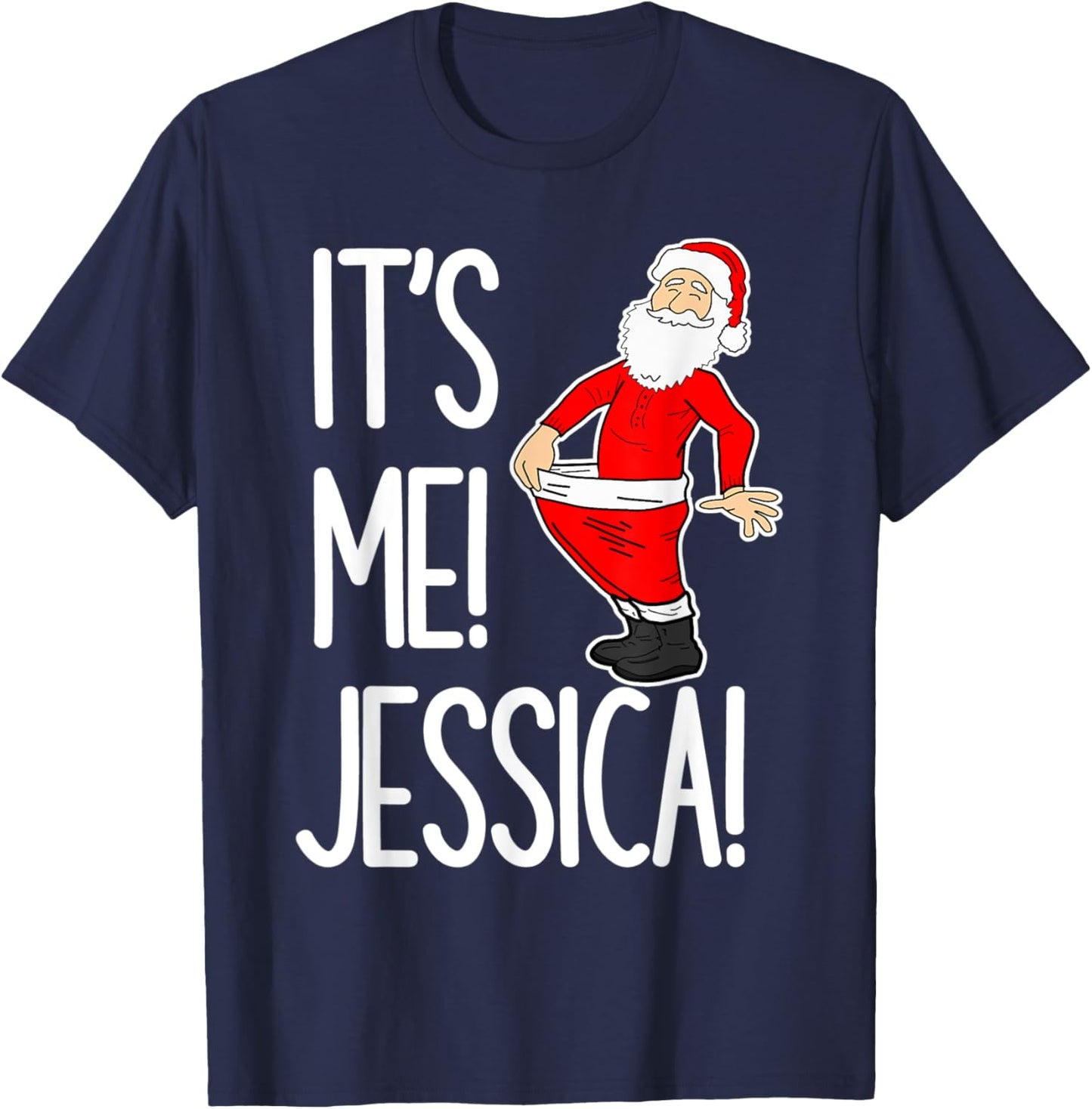 It’s me Jessica hilarious Christmas santa meme holiday party T-Shirt - T-Shirt | Navy