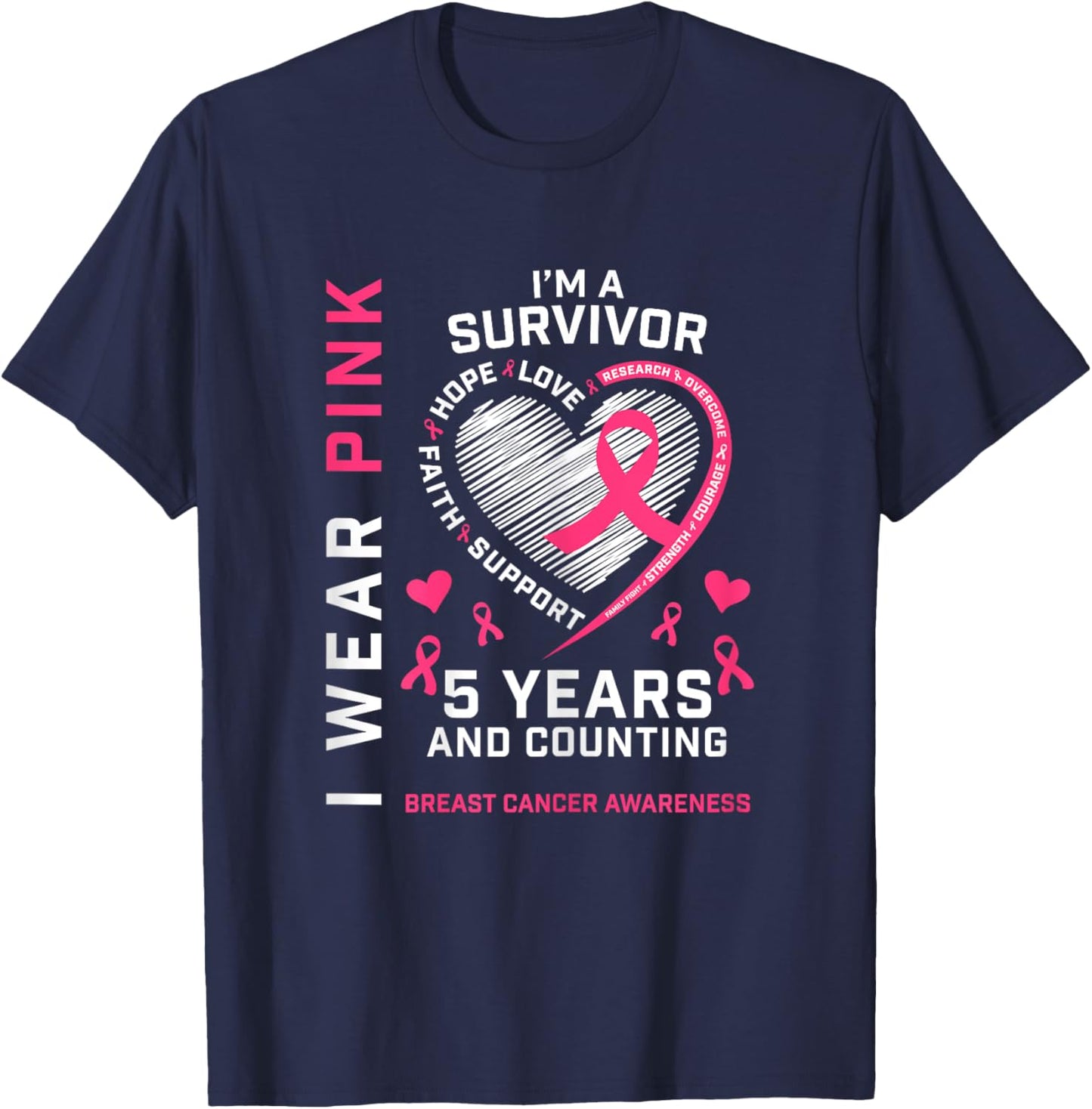 5 Years Cancer Free I Wear Pink I'm A Breast Cancer Survivor T-Shirt - T-Shirt | Navy