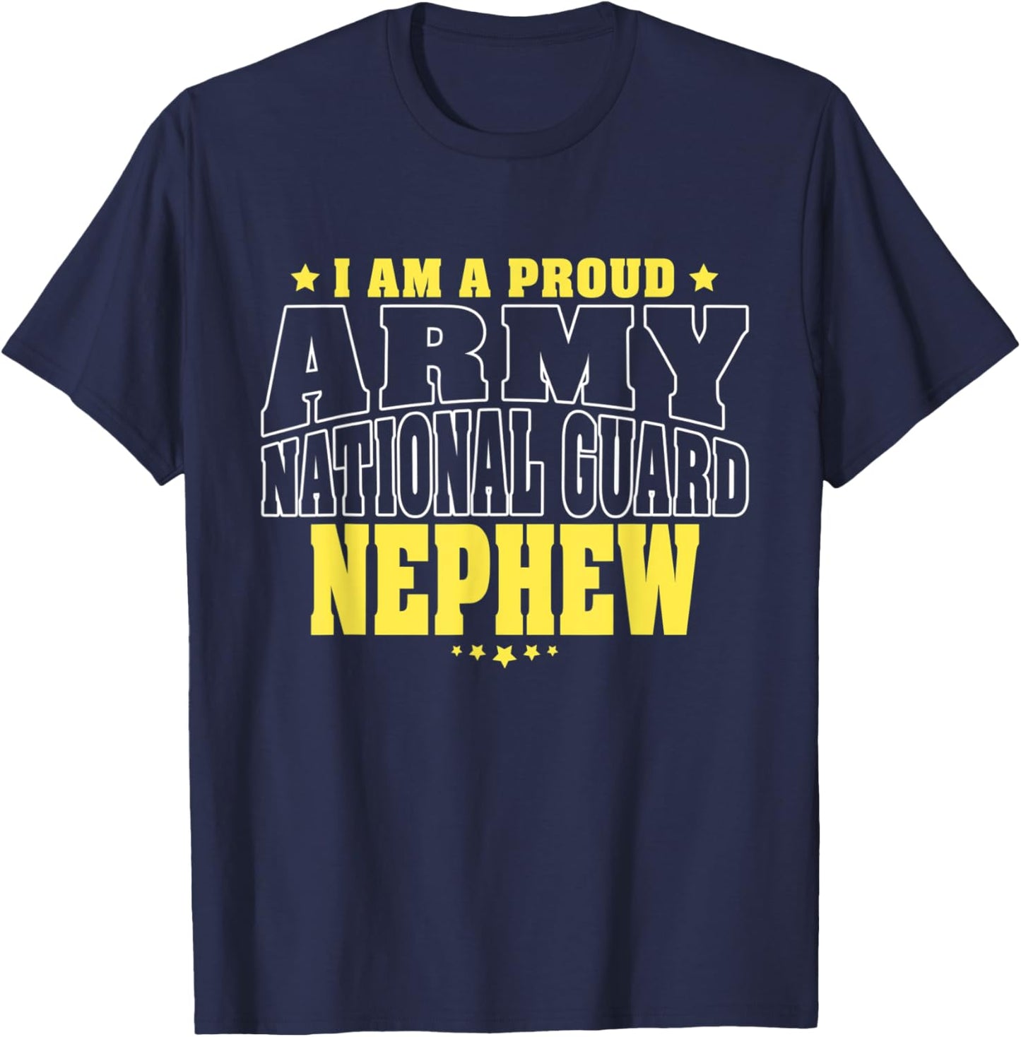 I Am A Proud Army National Guard Nephew - Military Family T-Shirt - T-Shirt | Navy