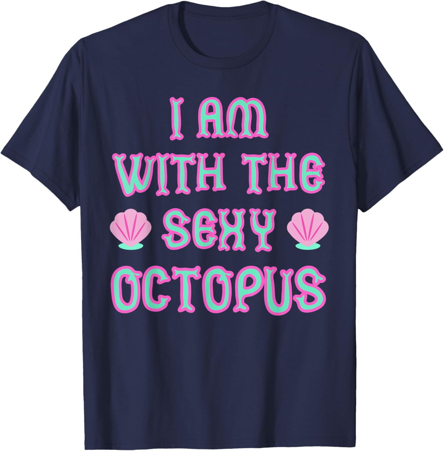 Funny Meme I'm With The Sexy Octopus Costume Retro T-Shirt - T-Shirt | Navy