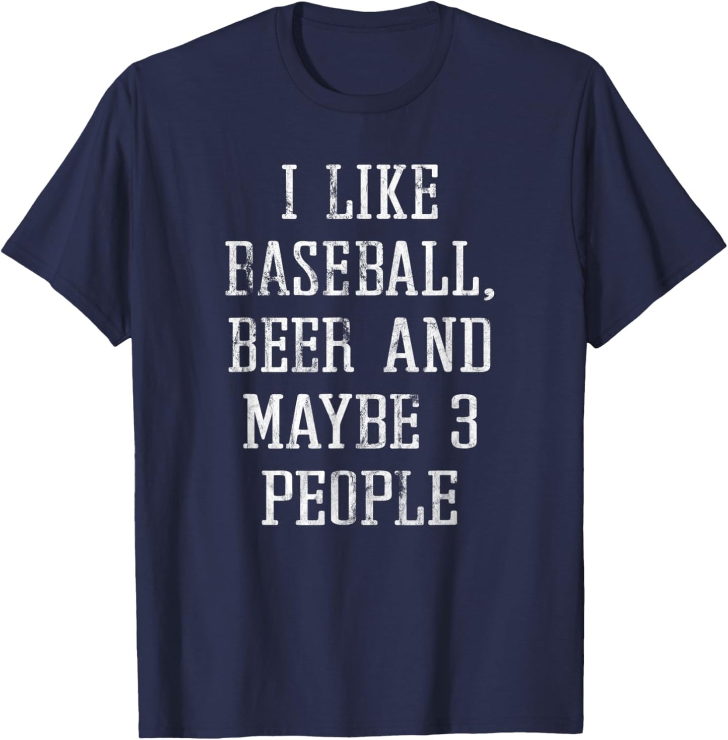 Vintage Funny I Like Baseball Beer And Maybe 3 People Humor T-Shirt - T-Shirt | Navy