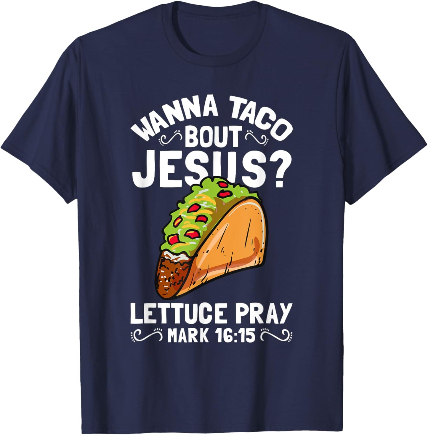 Wanna Taco Bout Jesus T-Shirt - T-Shirt | Navy