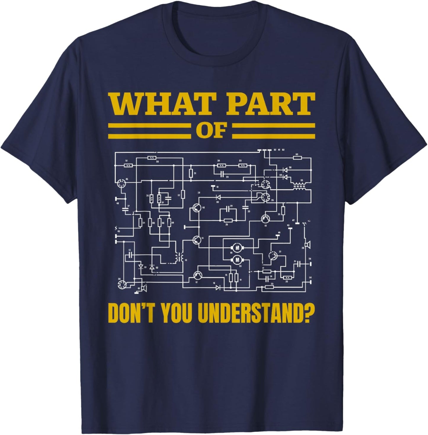 Funny What Part of Don't You Understand, Funny Electrician , Black, Small T-Shirt - T-Shirt | Navy