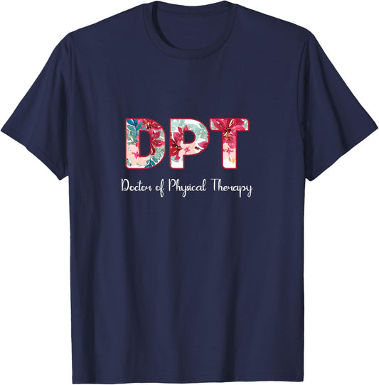 DPT Doctor Of Physical Therapy Student Graduation T-Shirt - T-Shirt | Navy