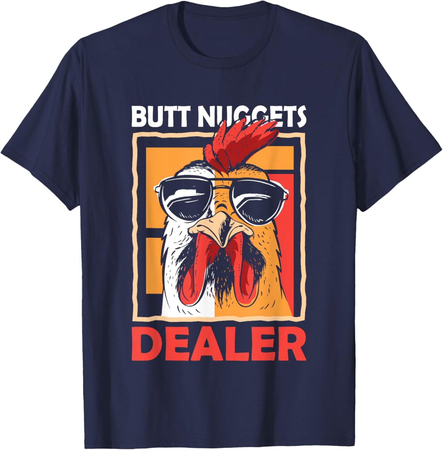 For Hen Barnyard Humor Fans Butt Nuggets Dealer Chicken Sunglasses Farming T-Shirt - T-Shirt | Navy