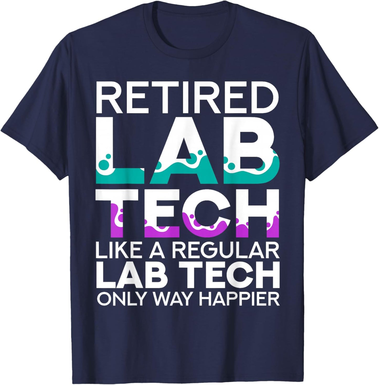 Retired Lab Tech Retirement Medical Lab Technician T-Shirt - T-Shirt | Navy