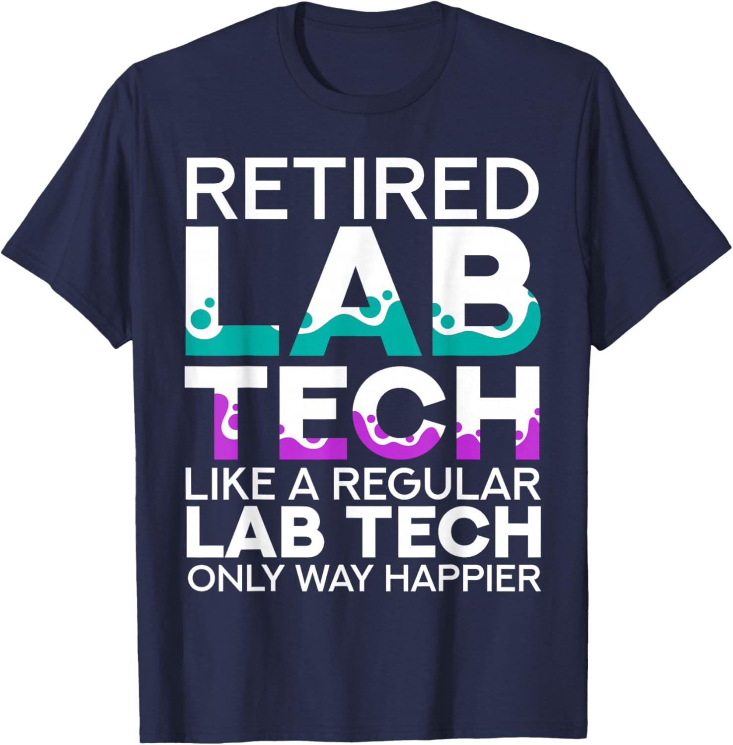 Retired Lab Tech Retirement Medical Lab Technician T-Shirt - T-Shirt | Navy
