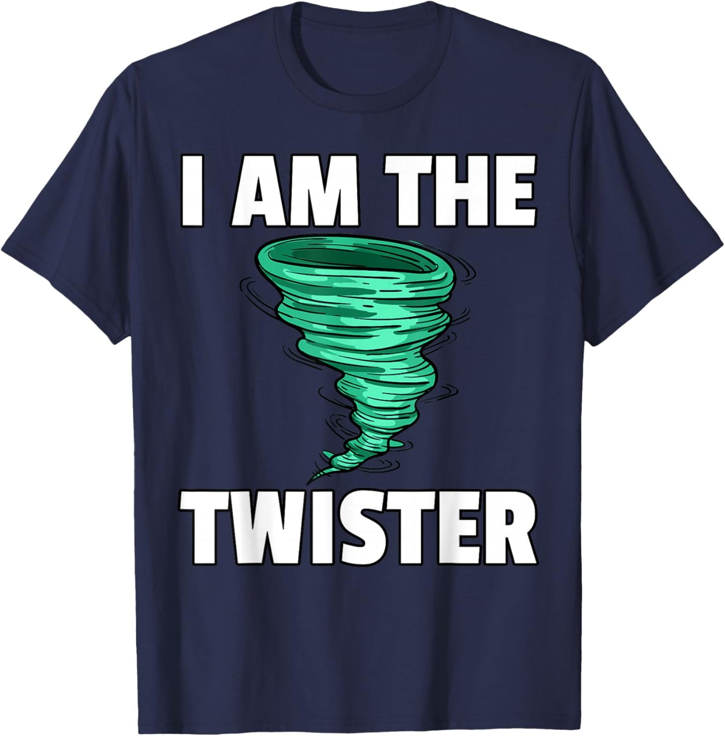 I Am The Storm Twister Tornado Hurricane Meteorologist T-Shirt - T-Shirt | Navy