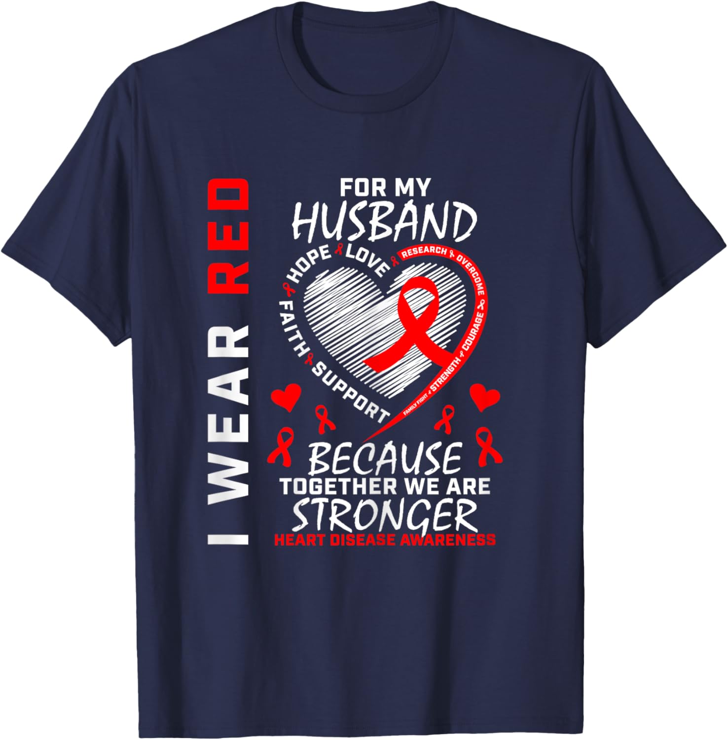 I Wear Red For My Husband Heart Disease Awareness Ribbon T-Shirt - T-Shirt | Navy