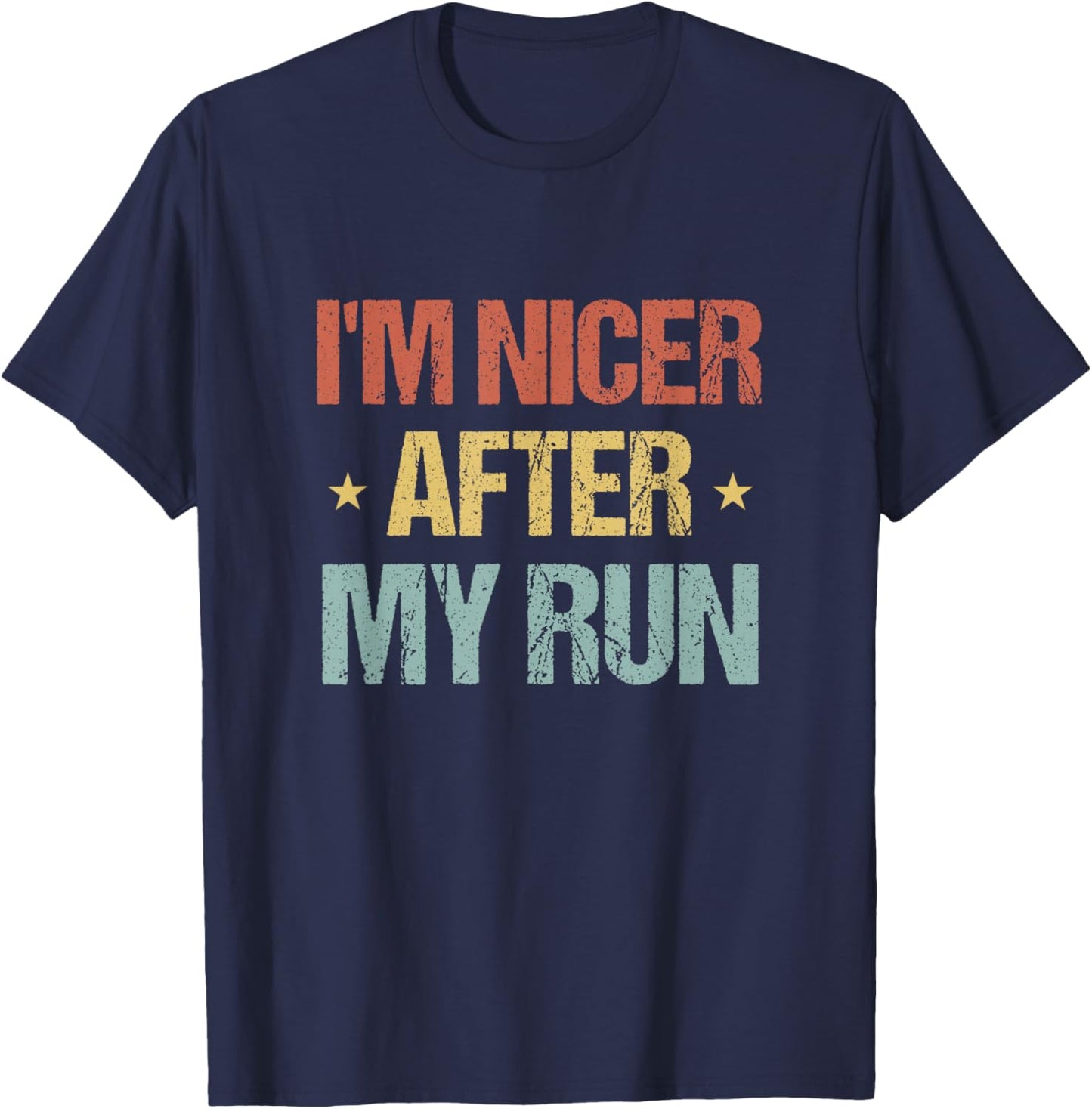 I'm Nicer After My Run Funny Running Saying for Runners T-Shirt - T-Shirt | Navy