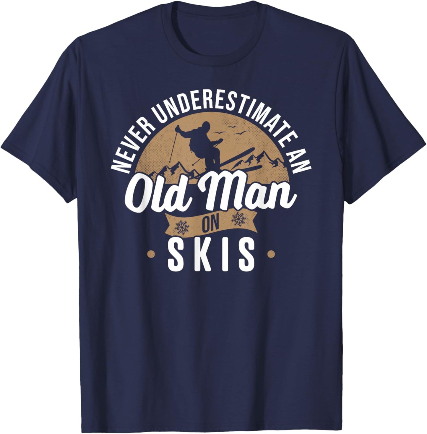 Never Underestimate An Old Man On Skis Ski Jumping Snow Fan T-Shirt - T-Shirt | Navy