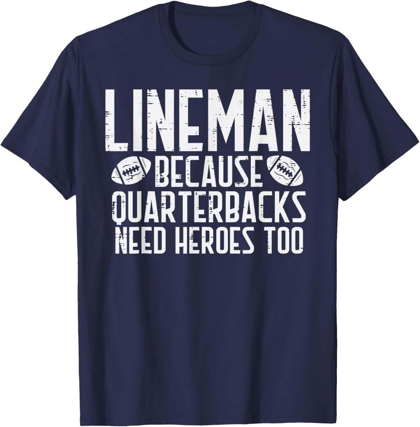 Lineman Because Quarterbacks Need Heroes American Football T-Shirt - T-Shirt | Navy