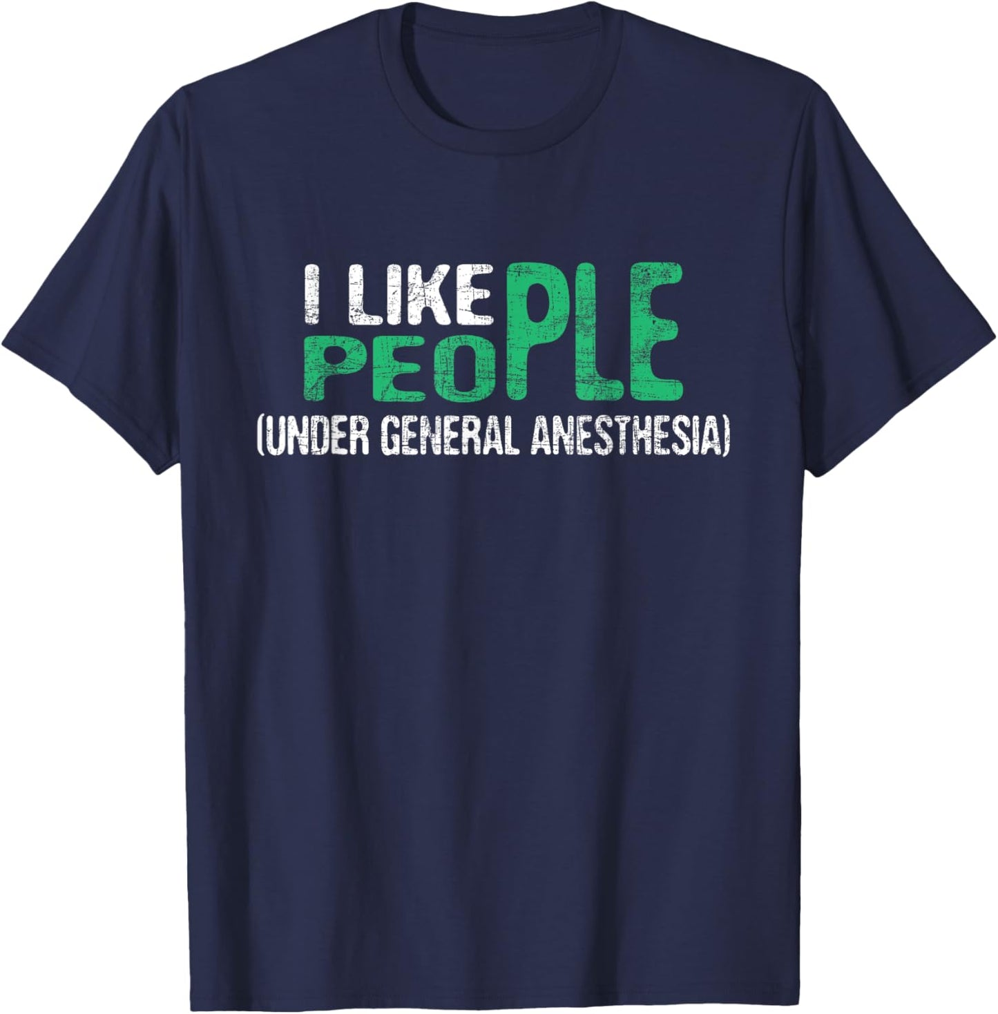 I Like People - Anesthetist Anesthesiology Anesthesiologist , Black T-Shirt - T-Shirt | Navy