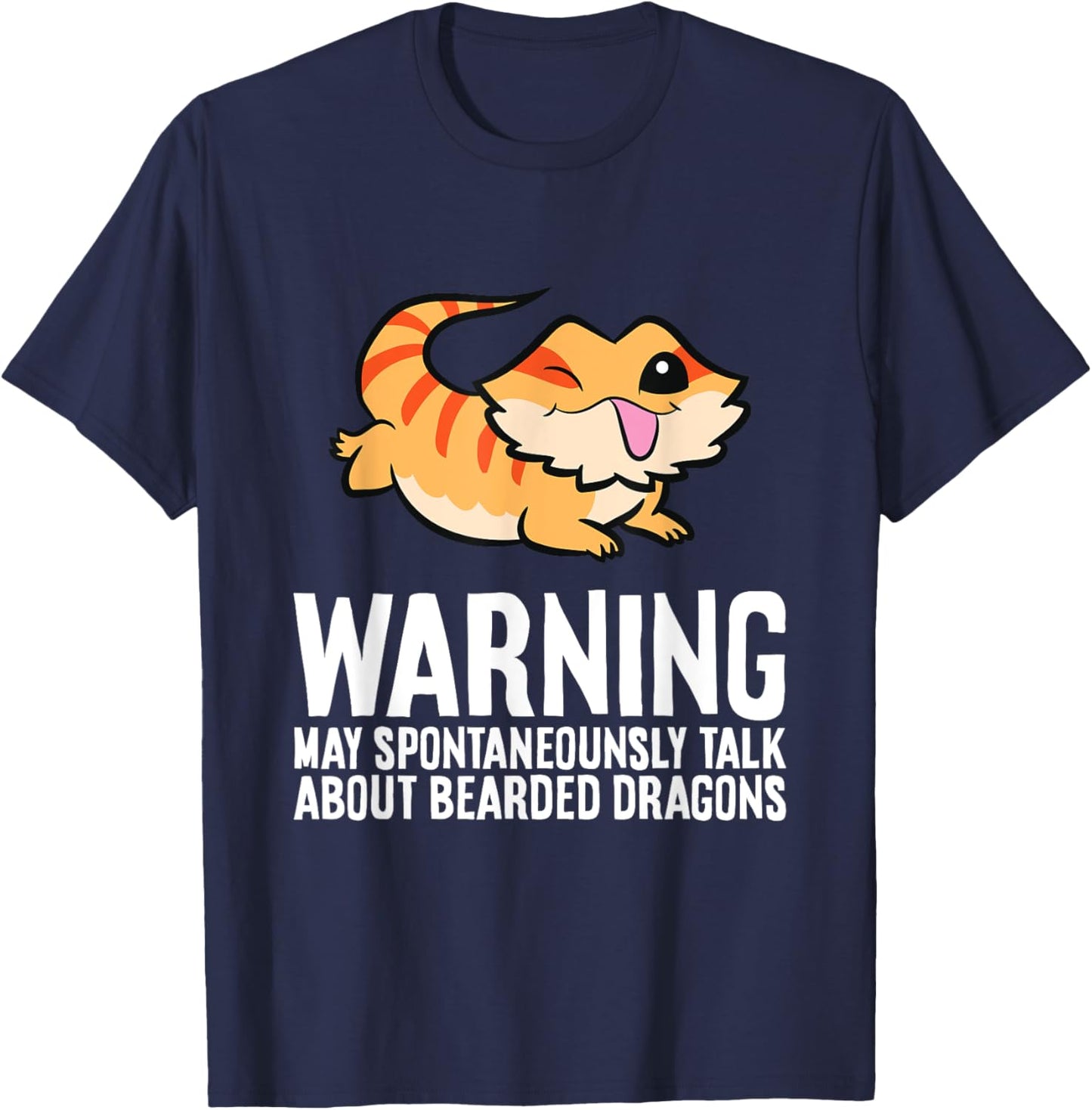 Bearded Dragon May Spontaneously Talk About Bearded Dragons T-Shirt - T-Shirt | Navy