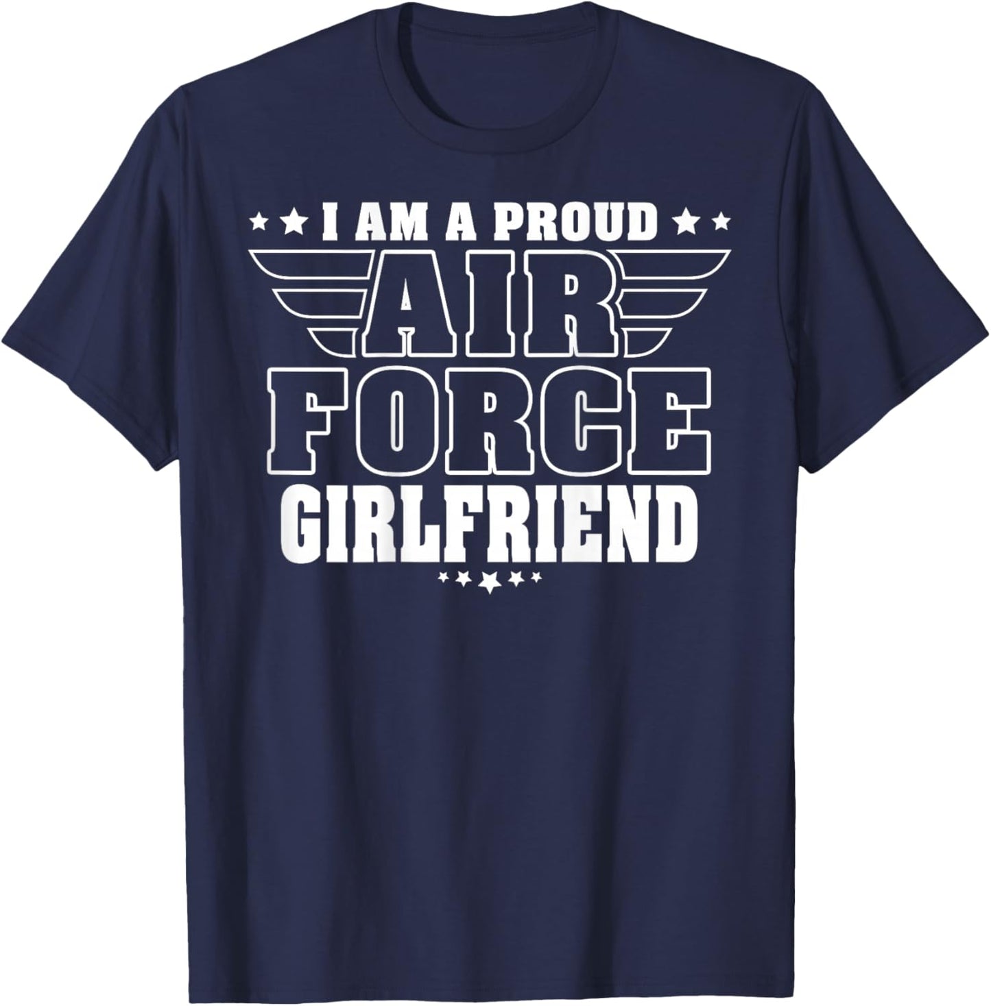 Proud Air Force Girlfriend Patriotic Pride Military Couple T-Shirt - T-Shirt | Navy