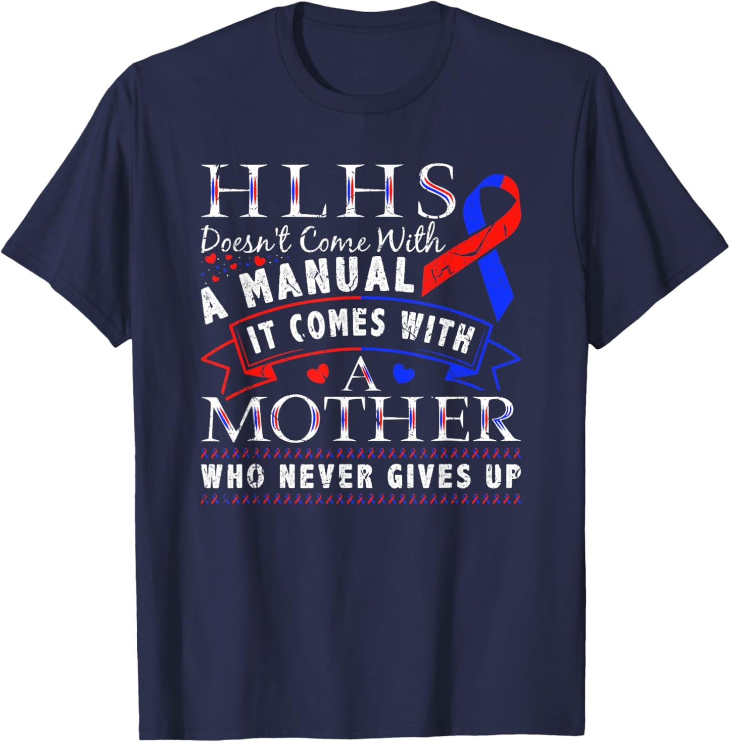 HLHS Awareness Hypoplastic Left Heart Syndrome Mother T-Shirt - T-Shirt | Navy