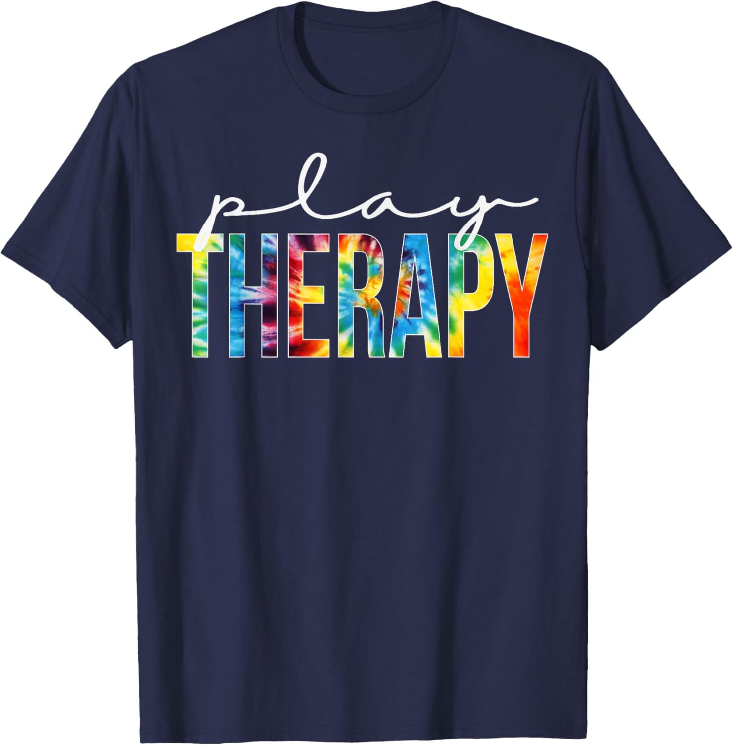 Play Therapy Appreciation Day Tie Dye For Work T-Shirt - T-Shirt | Navy