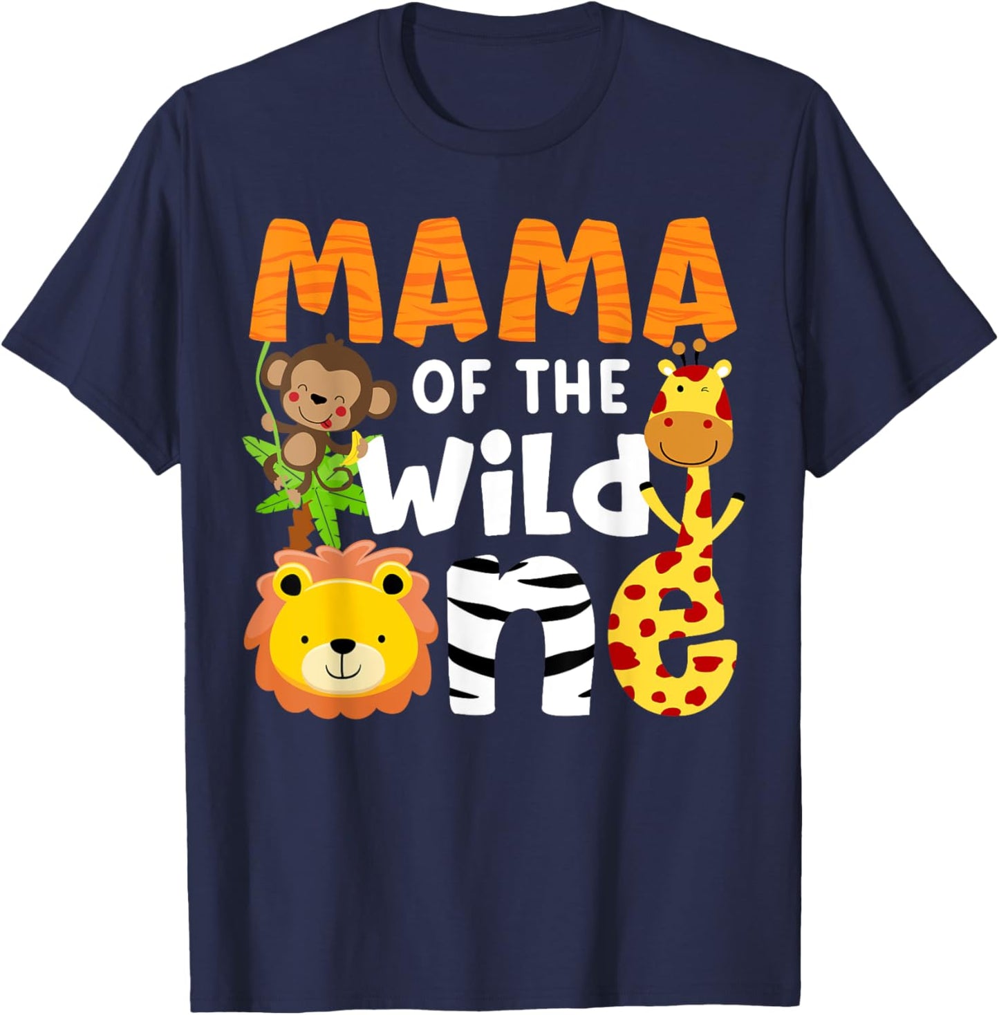 Mama of the Wild One Zoo Theme Bday Safari Jungle Animals T-Shirt - T-Shirt | Navy