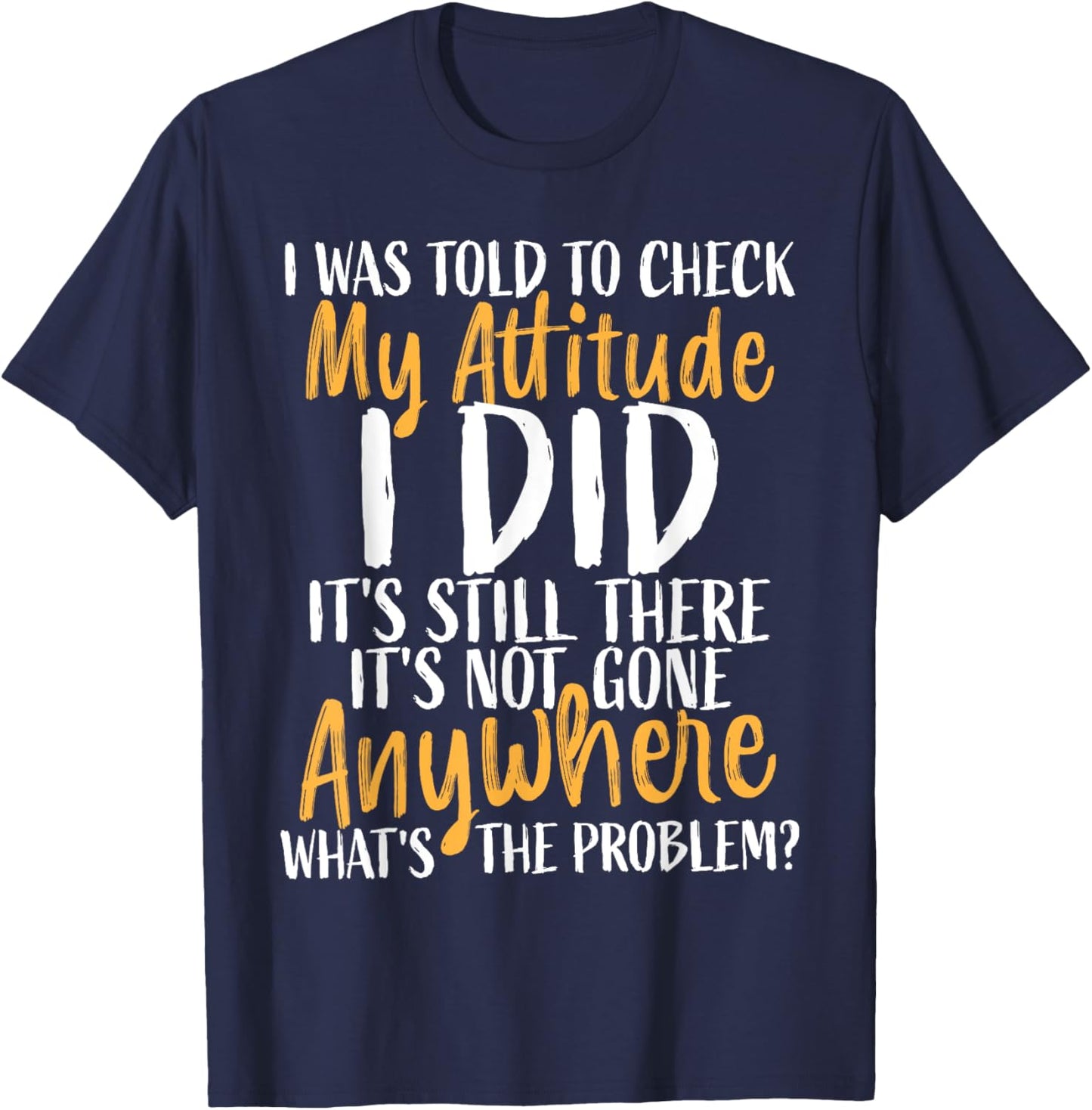 Funny Attitude Shirt Sarcasm Shirt women Sarcastic T-Shirt - T-Shirt | Navy