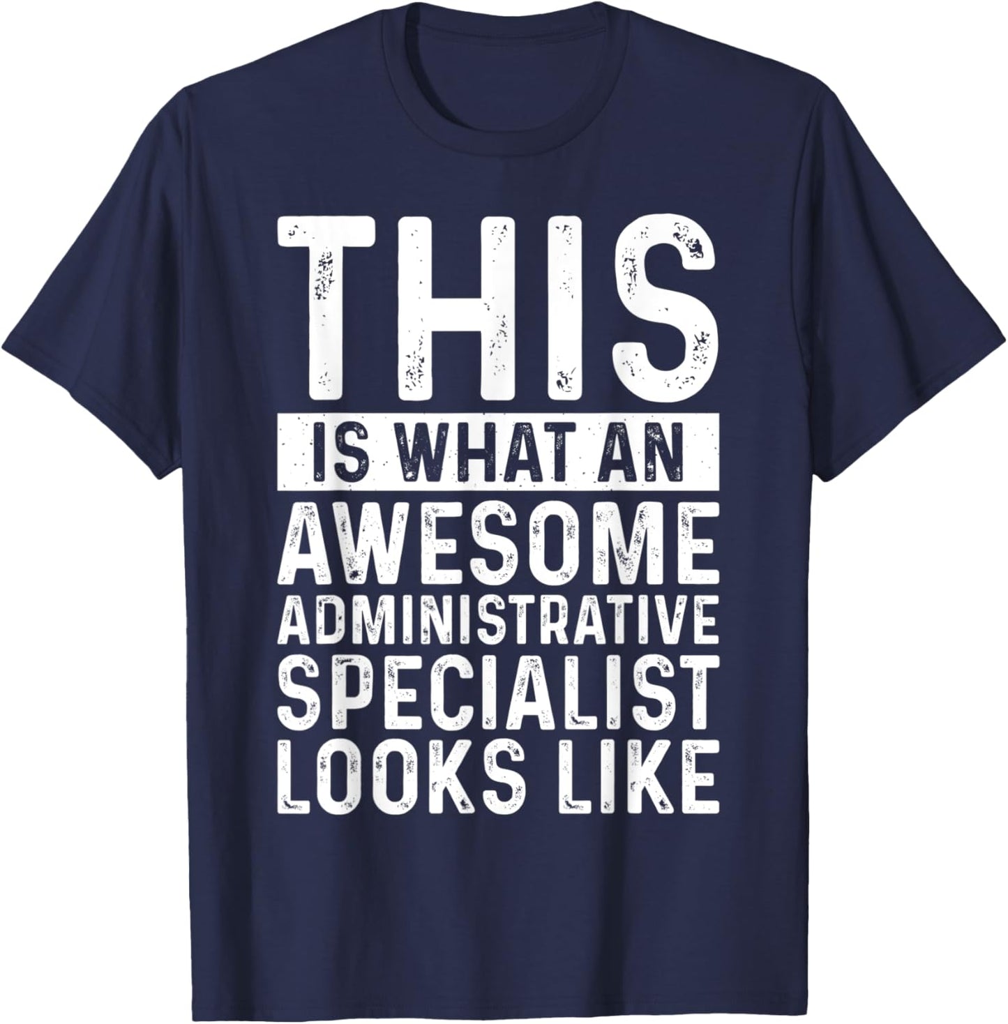 This Is What Awesome Administrative Specialist Admin Funny T-Shirt - T-Shirt | Navy