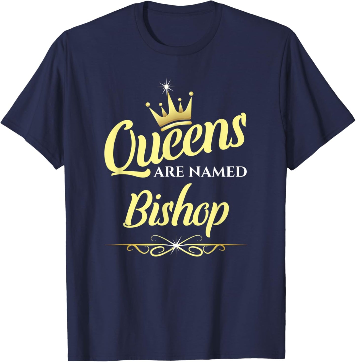 Queens Are Named Bishop T-Shirt - T-Shirt | Navy