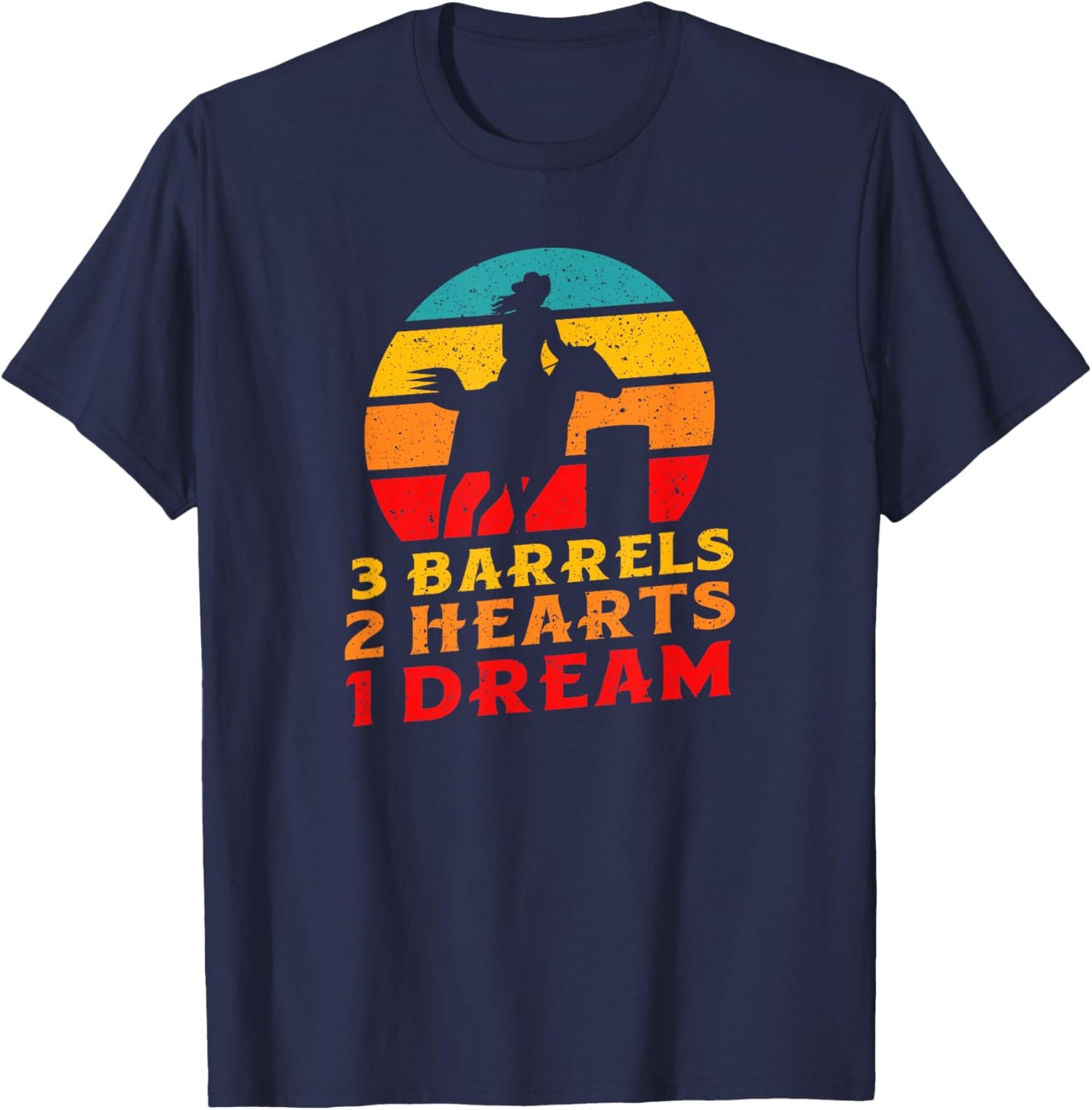 3 Barrels 2 Hearts 1 Dream Barrel Racer Rodeo Cowgirl T-Shirt - T-Shirt | Navy
