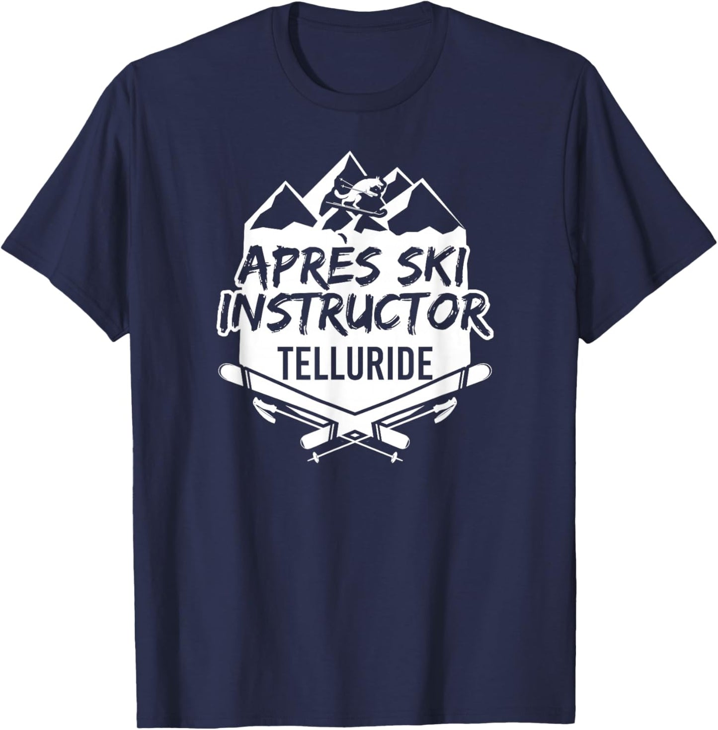Après-Ski Instructor Telluride Mountain Skiing Skier T-Shirt - T-Shirt | Navy