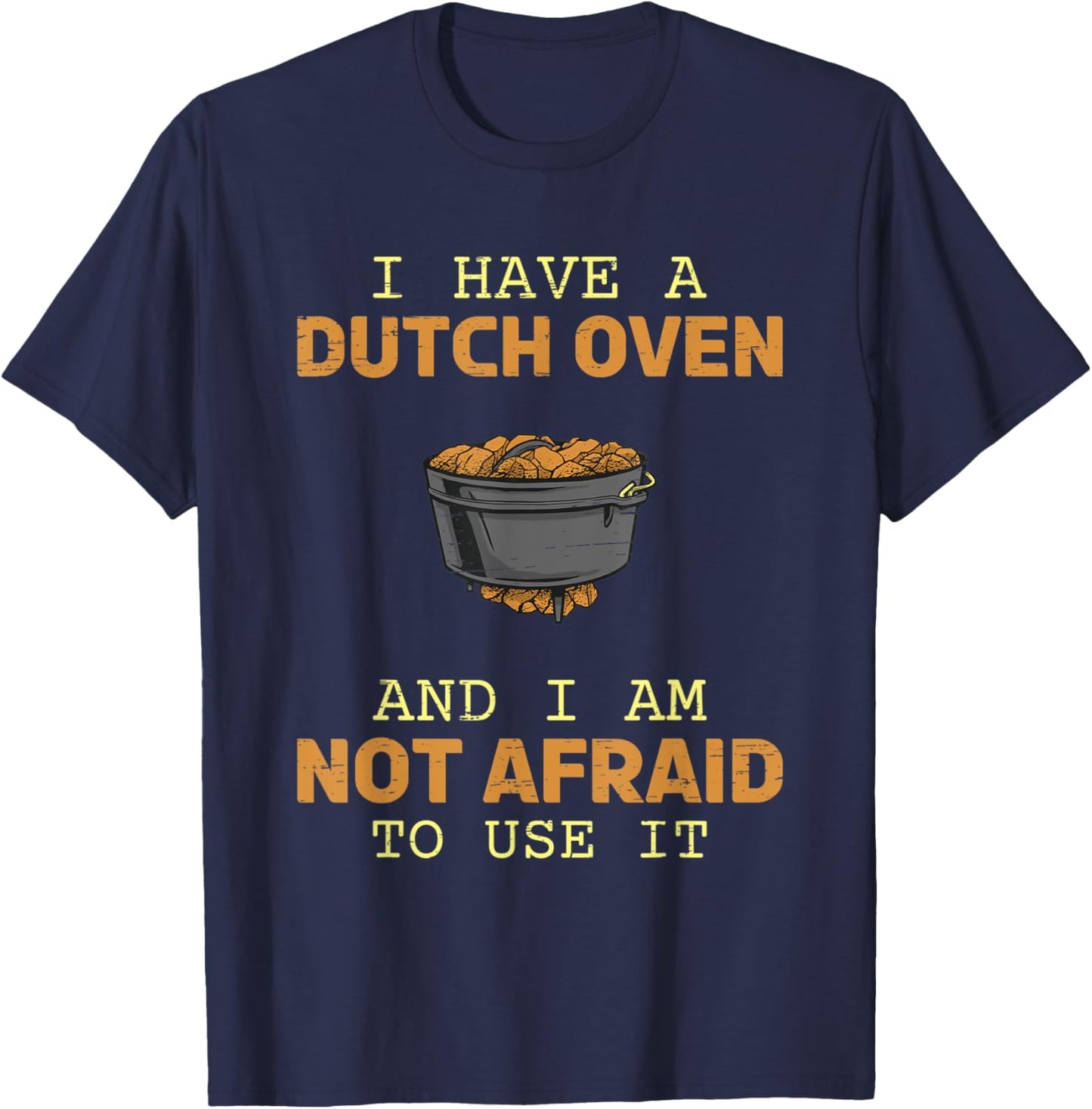 I have a Dutch Oven Master Chef Kitchen Cooking Box Dopf T-Shirt - T-Shirt | Navy
