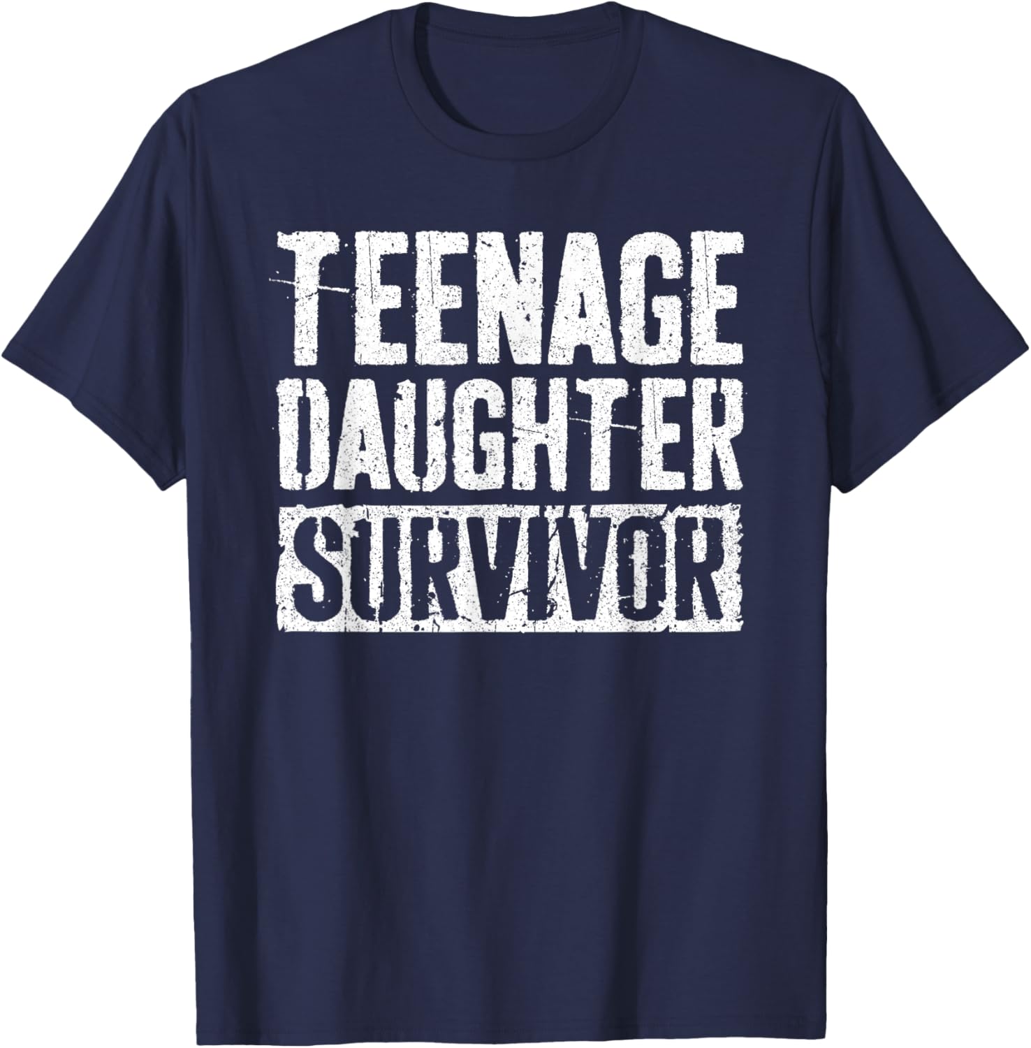 Teenage Daughter Survivor Shirt Funny Men Fathers Day T-Shirt - T-Shirt | Navy