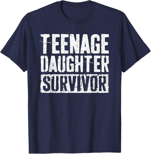 Teenage Daughter Survivor Shirt Funny Men Fathers Day T-Shirt - T-Shirt | Navy