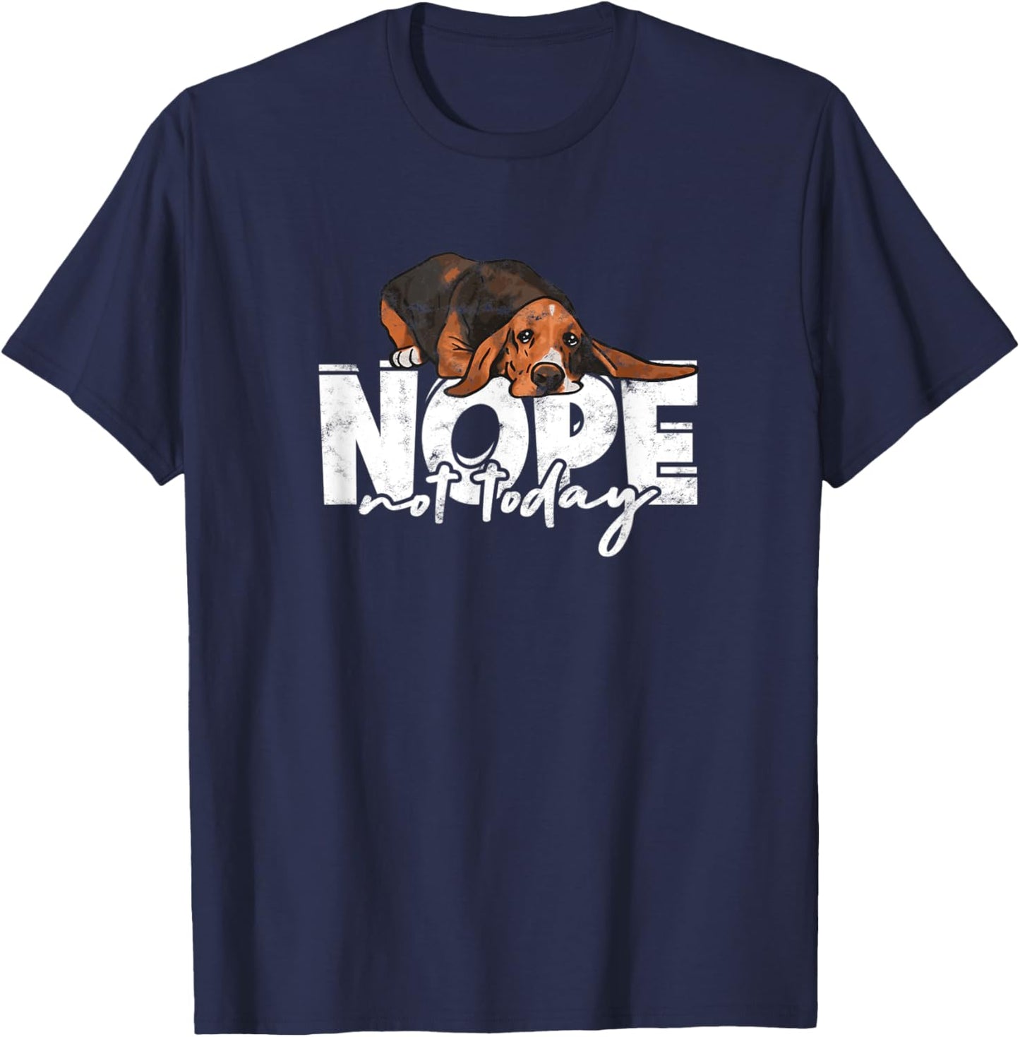 Nope not today - basset hound T-Shirt - T-Shirt | Navy
