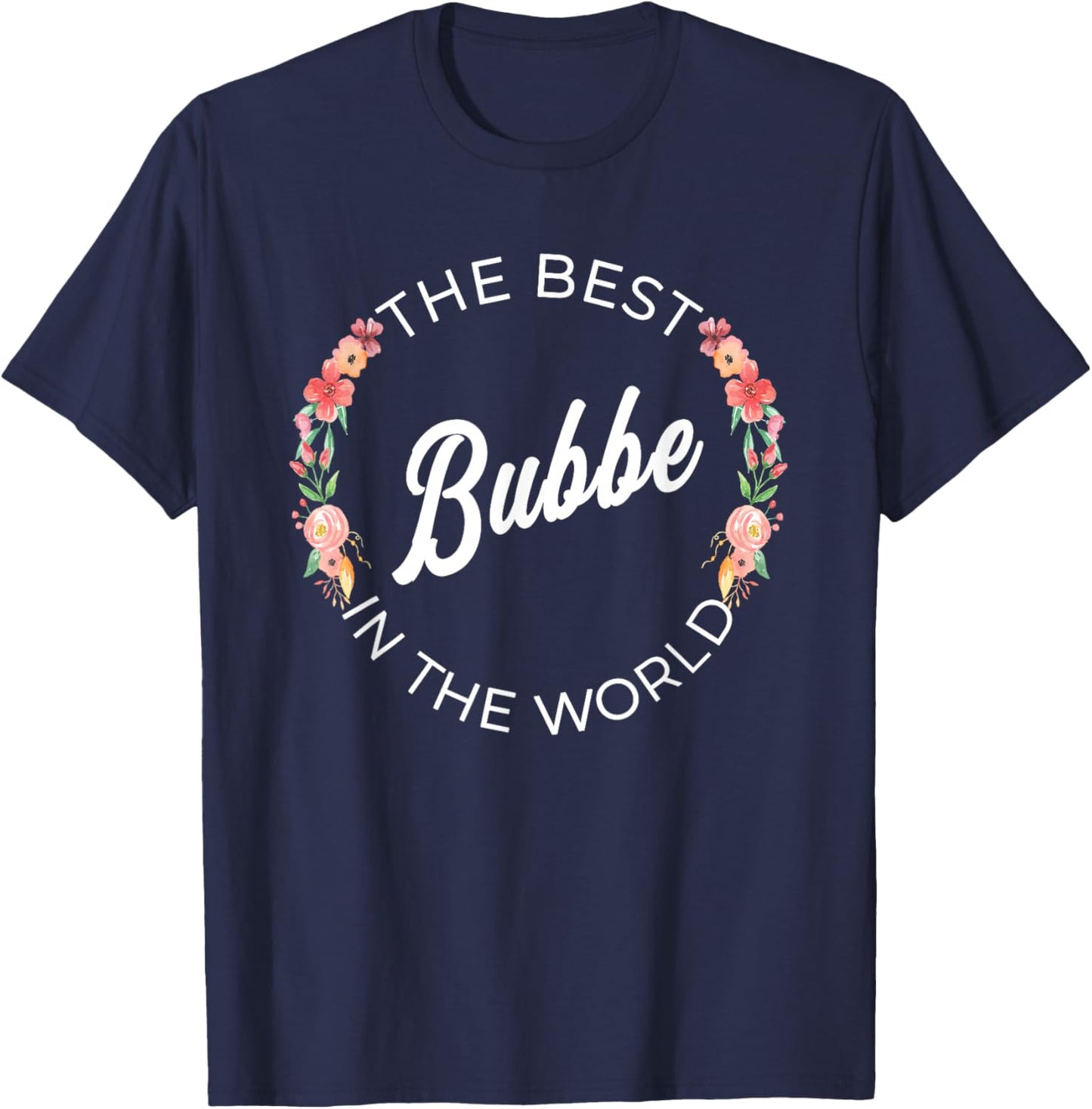 The Best Bubbe In The World Jewish Grandma Floral T-Shirt - T-Shirt | Navy
