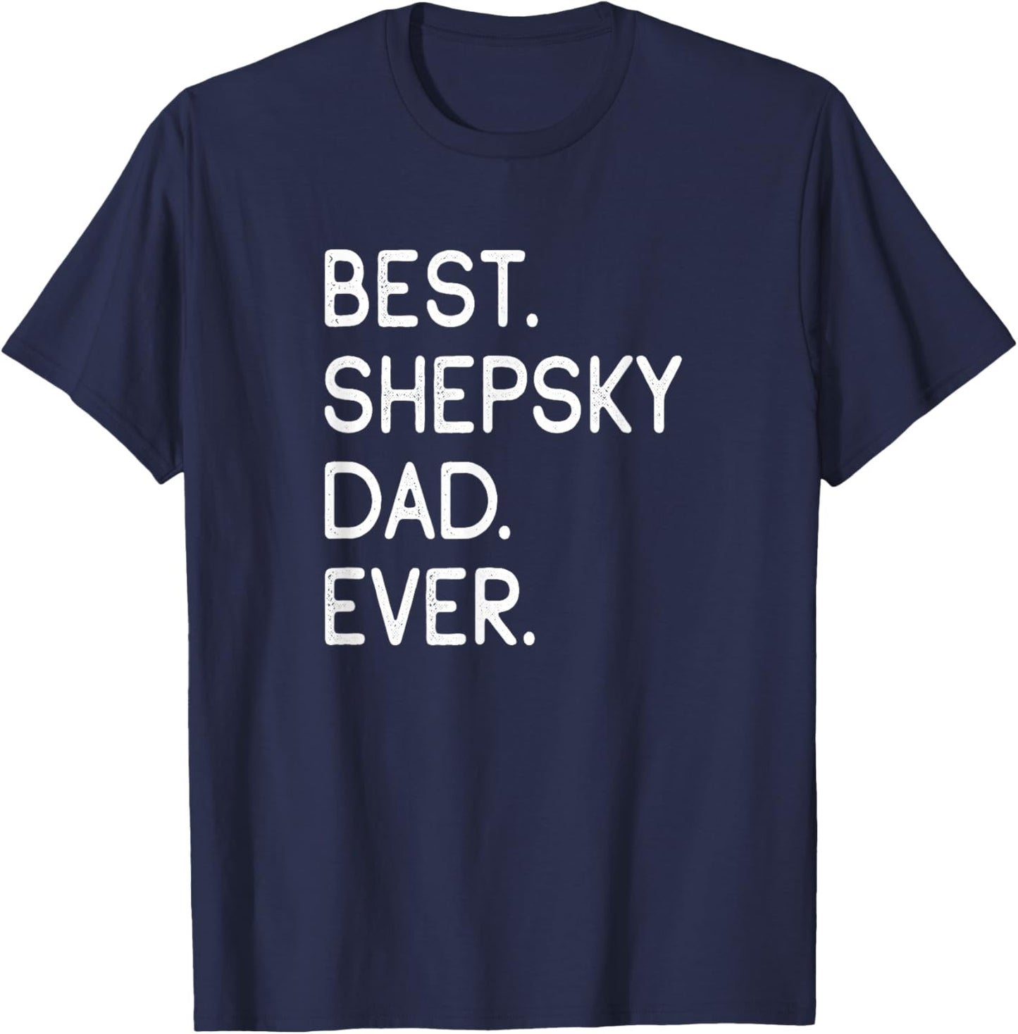 Gerberian Shepskies Best Shepsky Dad Ever Gerberian Shepsky T-Shirt - T-Shirt | Navy
