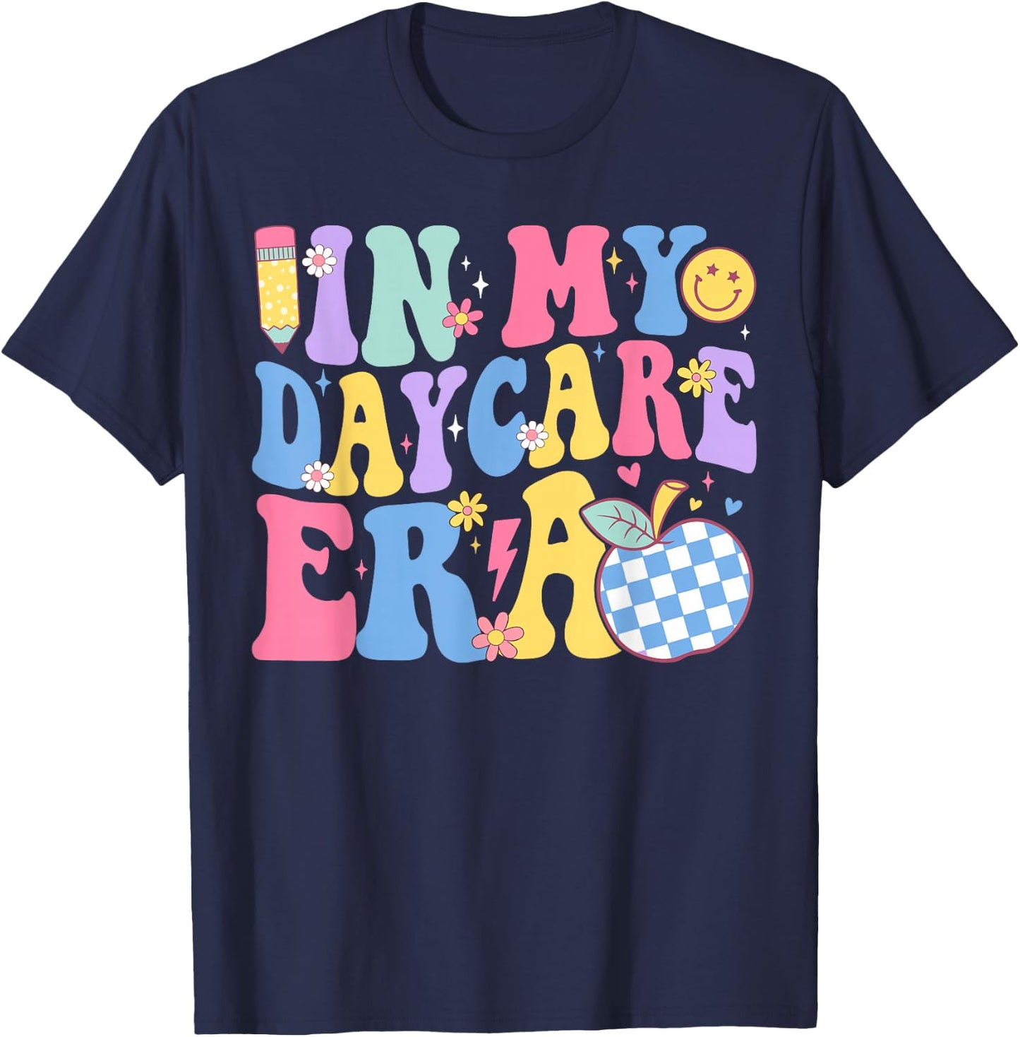 In My Daycare Era Groovy Teacher Daycare First Day Of School T-Shirt - T-Shirt | Navy