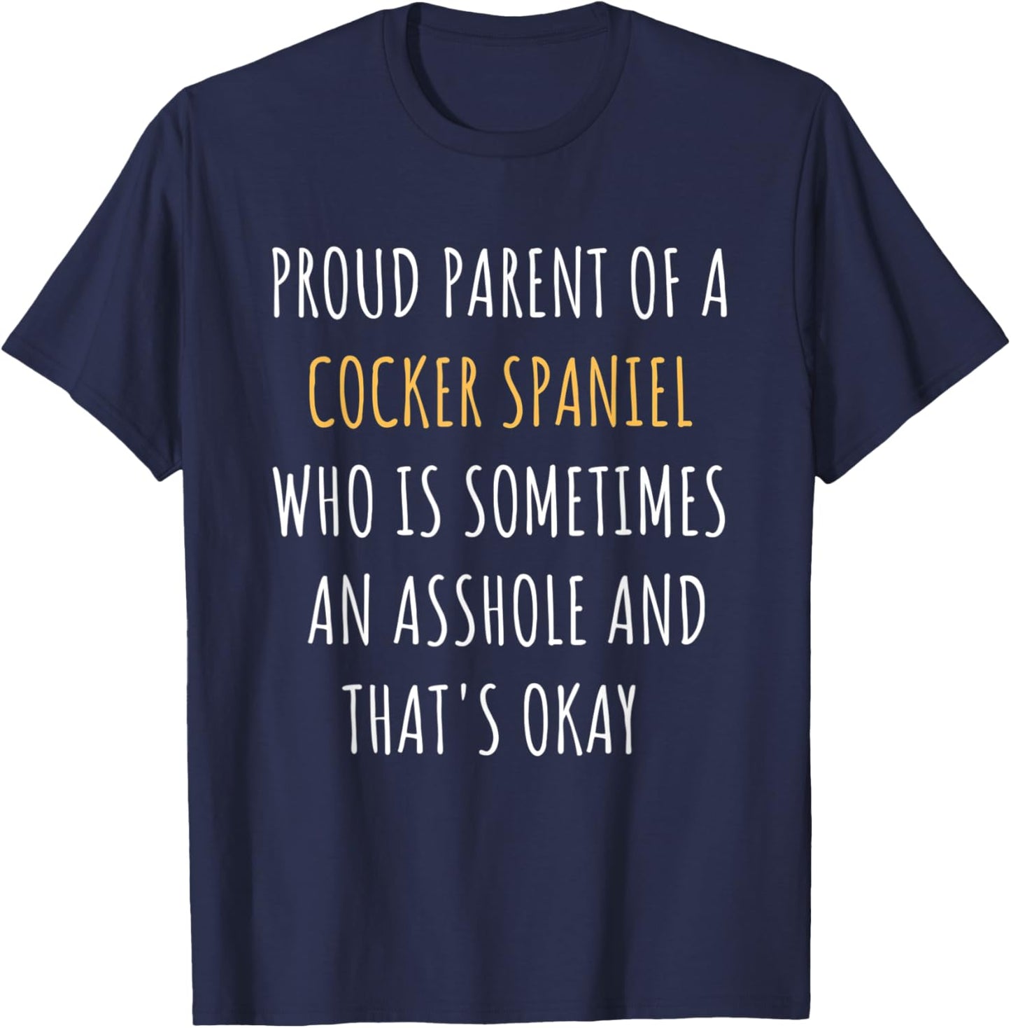 Funny Cocker Spaniel Parent Dad Mom Dog Mama Pet Daddy T-Shirt - T-Shirt | Navy