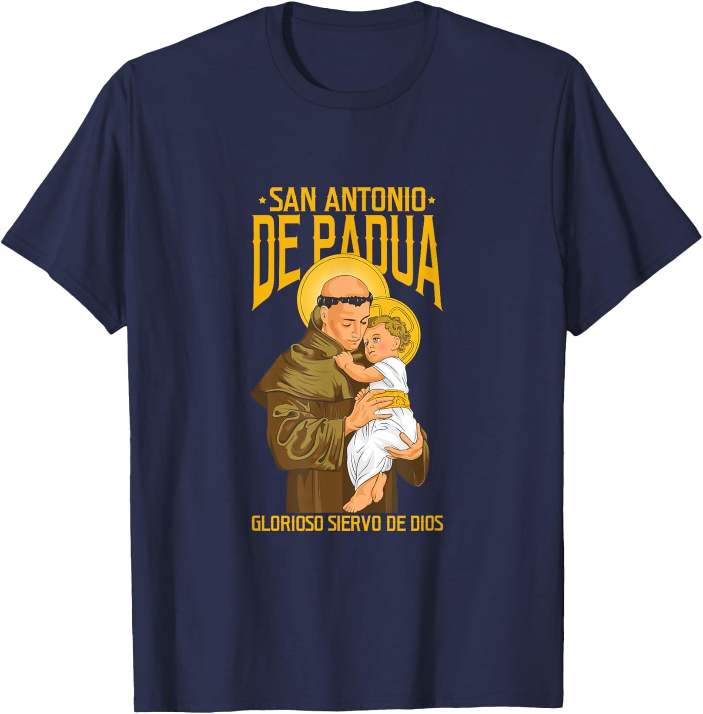 San Antonio de Padua. Glorioso Siervo de Dios T-Shirt - T-Shirt | Navy