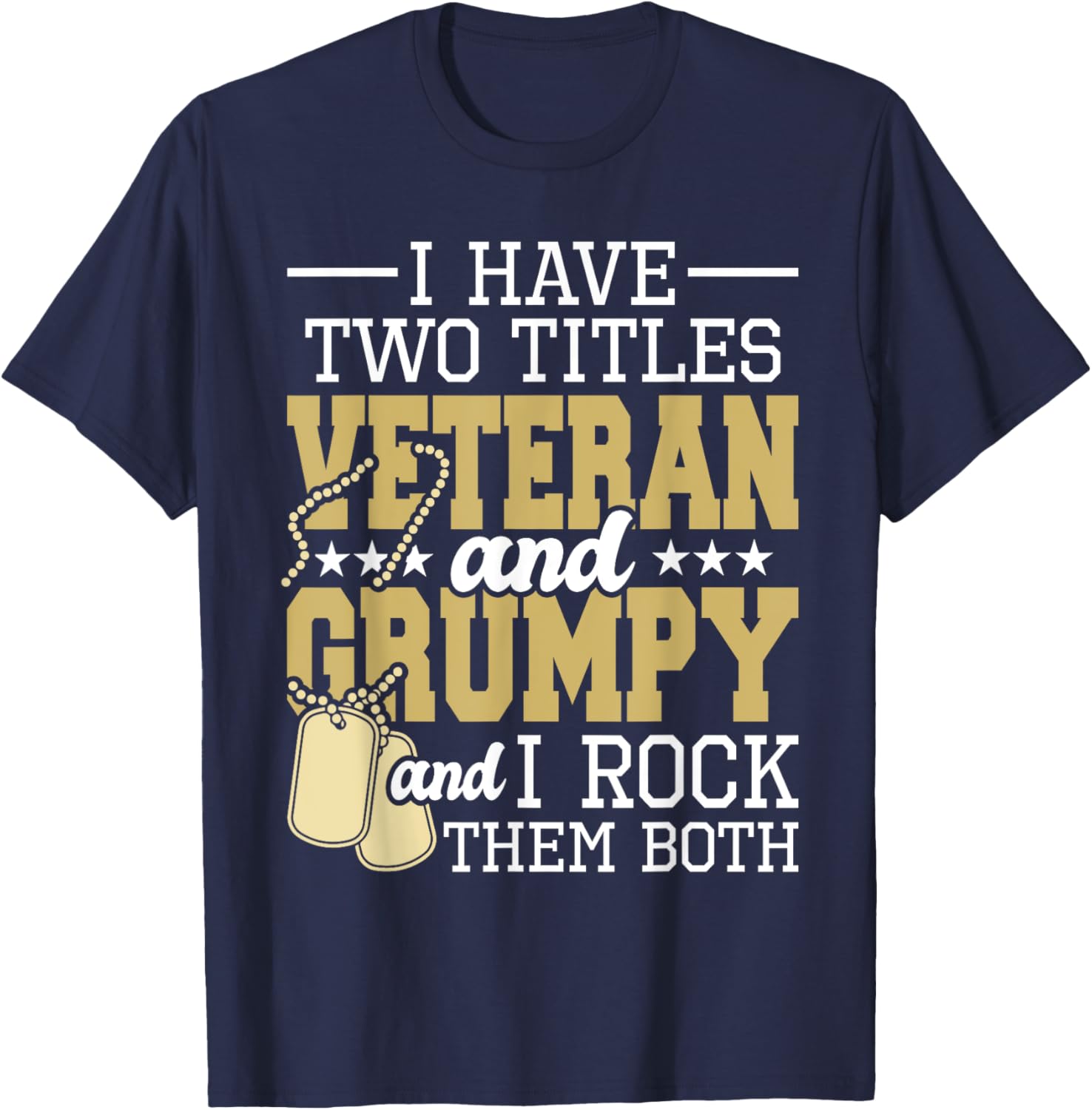 Two Titles Veteran And Grumpy - Patriotic US Veteran T-Shirt - T-Shirt | Navy