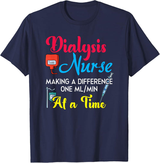 Dialysis Nurse Making A Difference Humor Nephrology Nurse T-Shirt - T-Shirt | Navy
