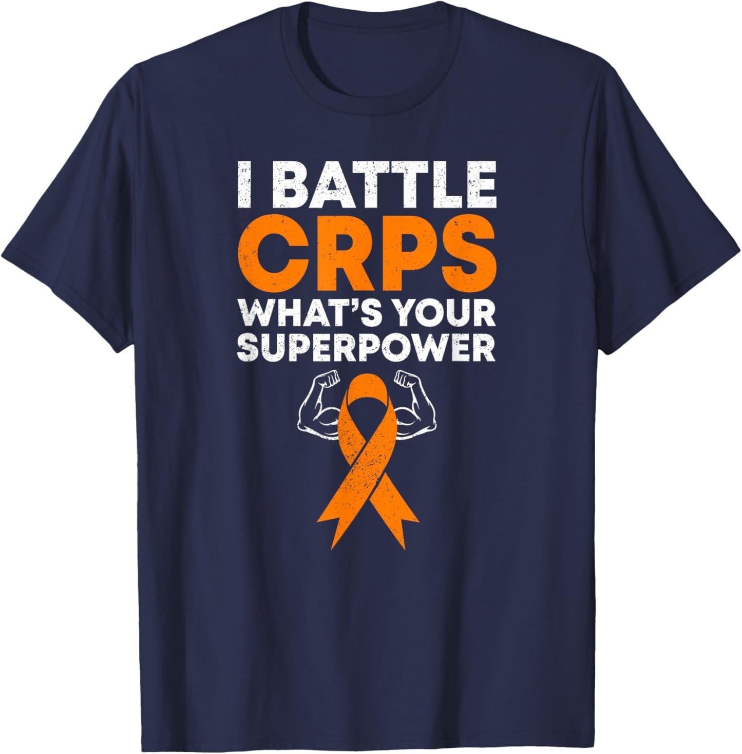 I Battle CRPS RSD Awareness Orange Ribbon Warrior Fighter T-Shirt - T-Shirt | Navy