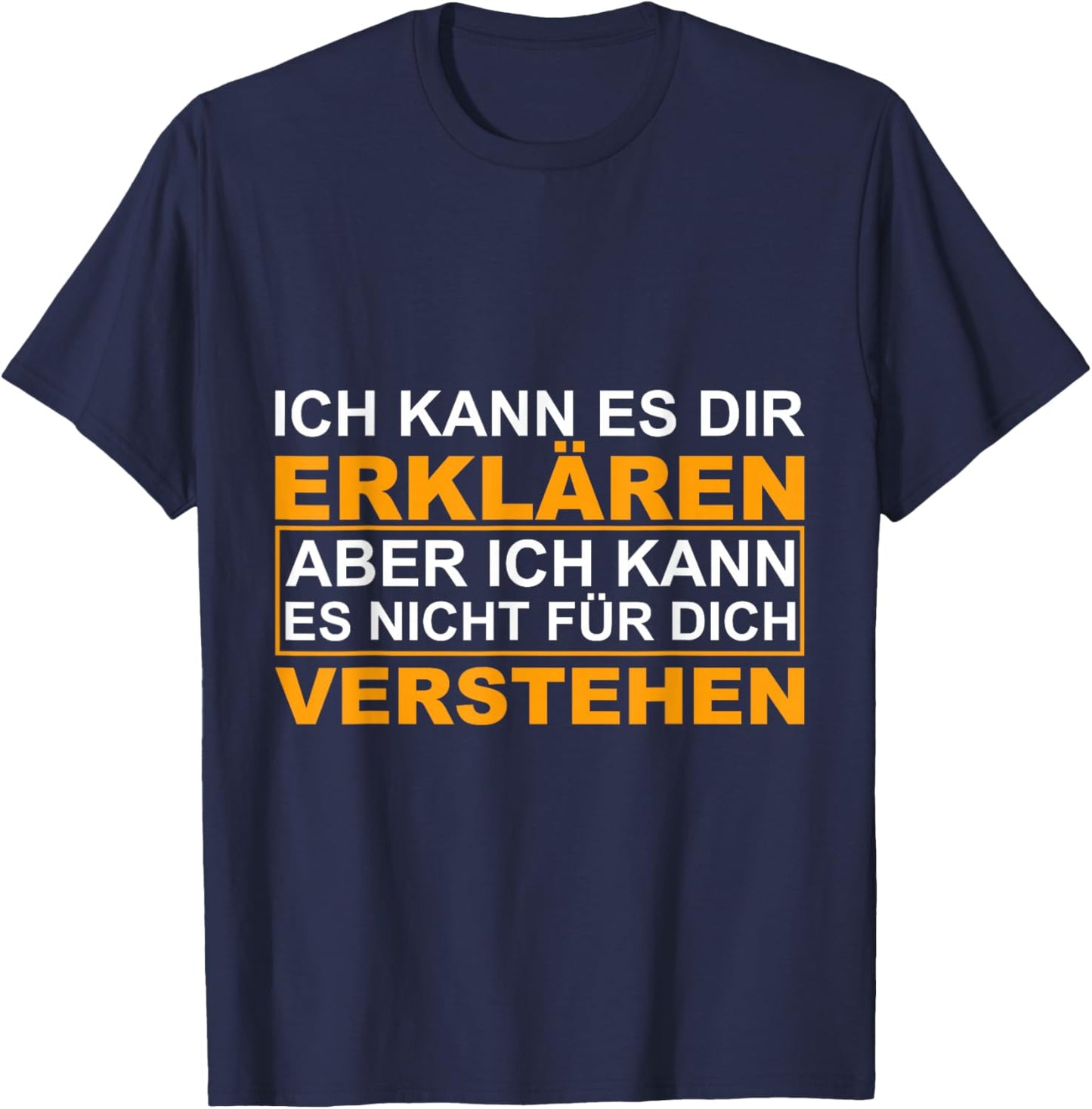 I Can Explain It To You, Engineer Physics Math T-Shirt - T-Shirt | Navy