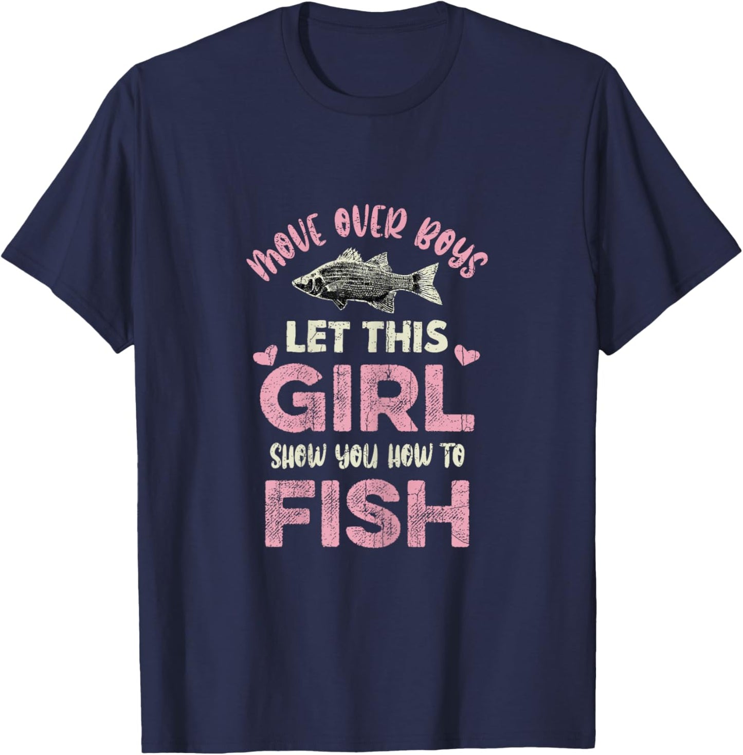 Move Over Boys Let This Girl Show You How to Fish Fishing T-Shirt - T-Shirt | Navy
