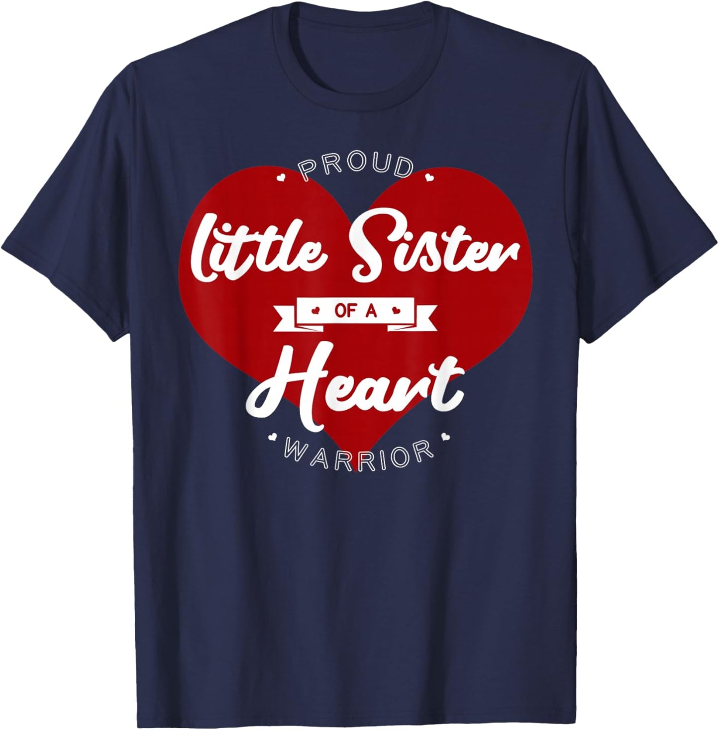 Proud Little Sister Of A Heart Warrior CHD Surgery T-Shirt - T-Shirt | Navy